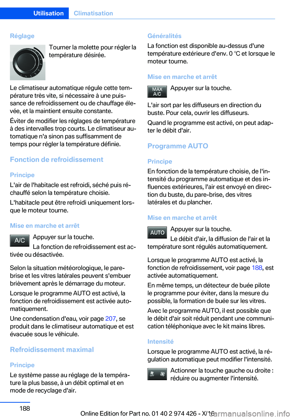 BMW 4 SERIES GRAN COUPE 2017  Notices Demploi (in French) �R�é�g�l�a�g�e�T�o�u�r�n�e�r� �l�a� �m�o�l�e�t�t�e� �p�o�u�r� �r�é�g�l�e�r� �l�a
�t�e�m�p�é�r�a�t�u�r�e� �d�é�s�i�r�é�e�.
�L�e� �c�l�i�m�a�t�i�s�e�u�r� �a�u�t�o�m�a�t�i�q�u�e� �r�é�g�u�l�e� �c�e
