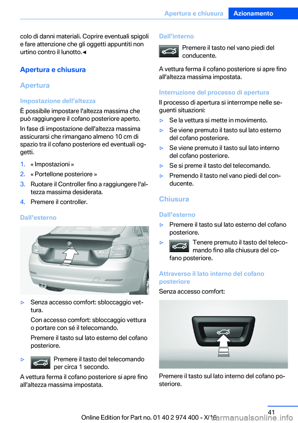 BMW 4 SERIES GRAN COUPE 2017  Libretti Di Uso E manutenzione (in Italian) �c�o�l�o� �d�i� �d�a�n�n�i� �m�a�t�e�r�i�a�l�i�.� �C�o�p�r�i�r�e� �e�v�e�n�t�u�a�l�i� �s�p�i�g�o�l�i�e� �f�a�r�e� �a�t�t�e�n�z�i�o�n�e� �c�h�e� �g�l�i� �o�g�g�e�t�t�i� �a�p�p�u�n�t�i�t�i� �n�o�n
�u�r�