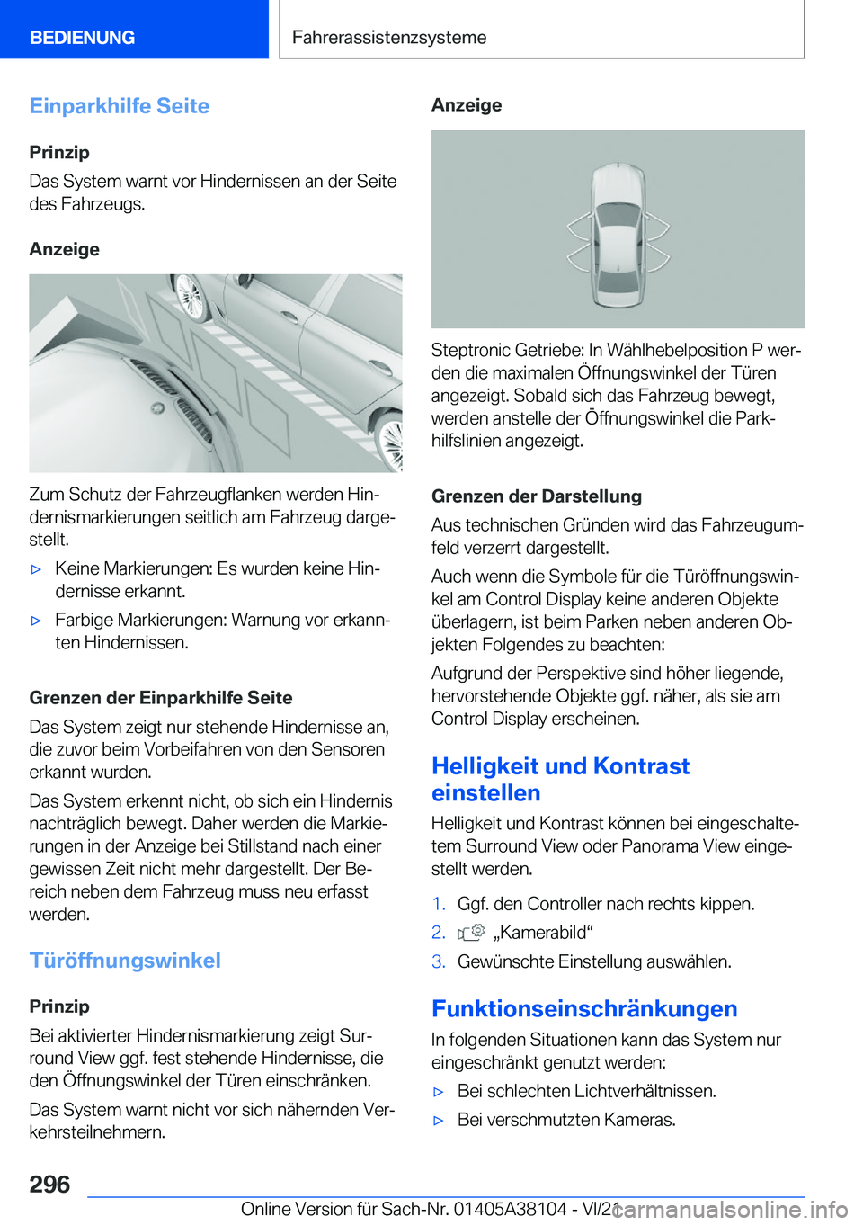 BMW 5 SERIES 2022  Betriebsanleitungen (in German) �E�i�n�p�a�r�k�h�i�l�f�e��S�e�i�t�e�P�r�i�n�z�i�p
�D�a�s��S�y�s�t�e�m��w�a�r�n�t��v�o�r��H�i�n�d�e�r�n�i�s�s�e�n��a�n��d�e�r��S�e�i�t�e �d�e�s��F�a�h�r�z�e�u�g�s�.
�A�n�z�e�i�g�e
�Z�u�m��S�c
