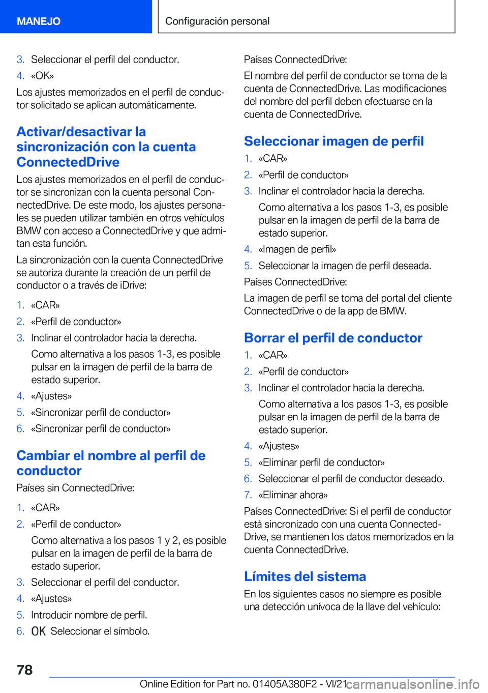 BMW 5 SERIES 2022  Manuales de Empleo (in Spanish) �3�.�S�e�l�e�c�c�i�o�n�a�r��e�l��p�e�r�f�i�l��d�e�l��c�o�n�d�u�c�t�o�r�.�4�.�«�O�K�{
�L�o�s��a�j�u�s�t�e�s��m�e�m�o�r�i�z�a�d�o�s��e�n��e�l��p�e�r�f�i�l��d�e��c�o�n�d�u�cª
�t�o�r��s�o�l