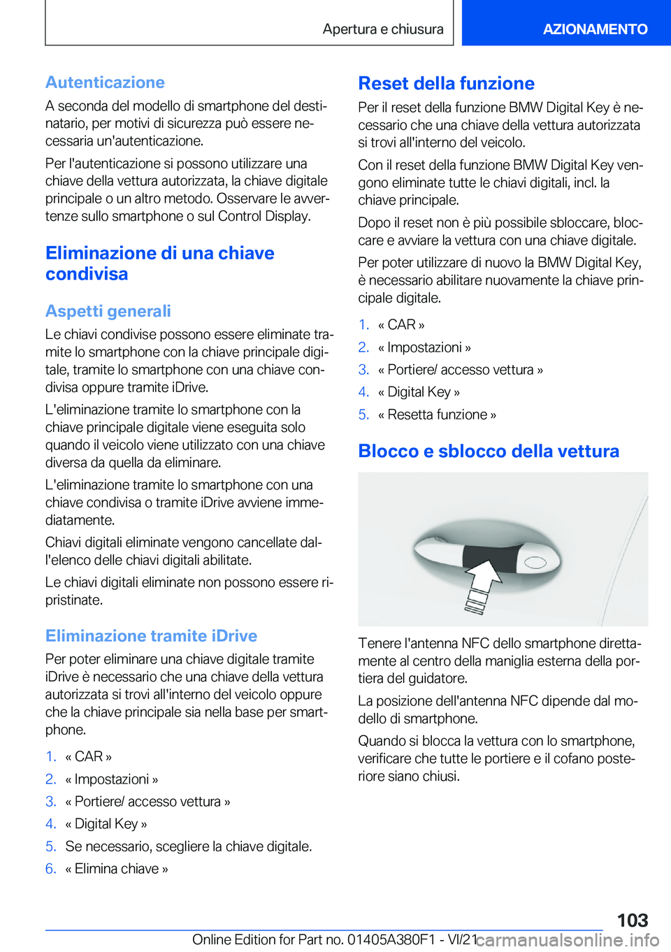 BMW 5 SERIES 2022  Libretti Di Uso E manutenzione (in Italian) �A�u�t�e�n�t�i�c�a�z�i�o�n�e
�A��s�e�c�o�n�d�a��d�e�l��m�o�d�e�l�l�o��d�i��s�m�a�r�t�p�h�o�n�e��d�e�l��d�e�s�t�iª
�n�a�t�a�r�i�o�,��p�e�r��m�o�t�i�v�i��d�i��s�i�c�u�r�e�z�z�a��p�u�