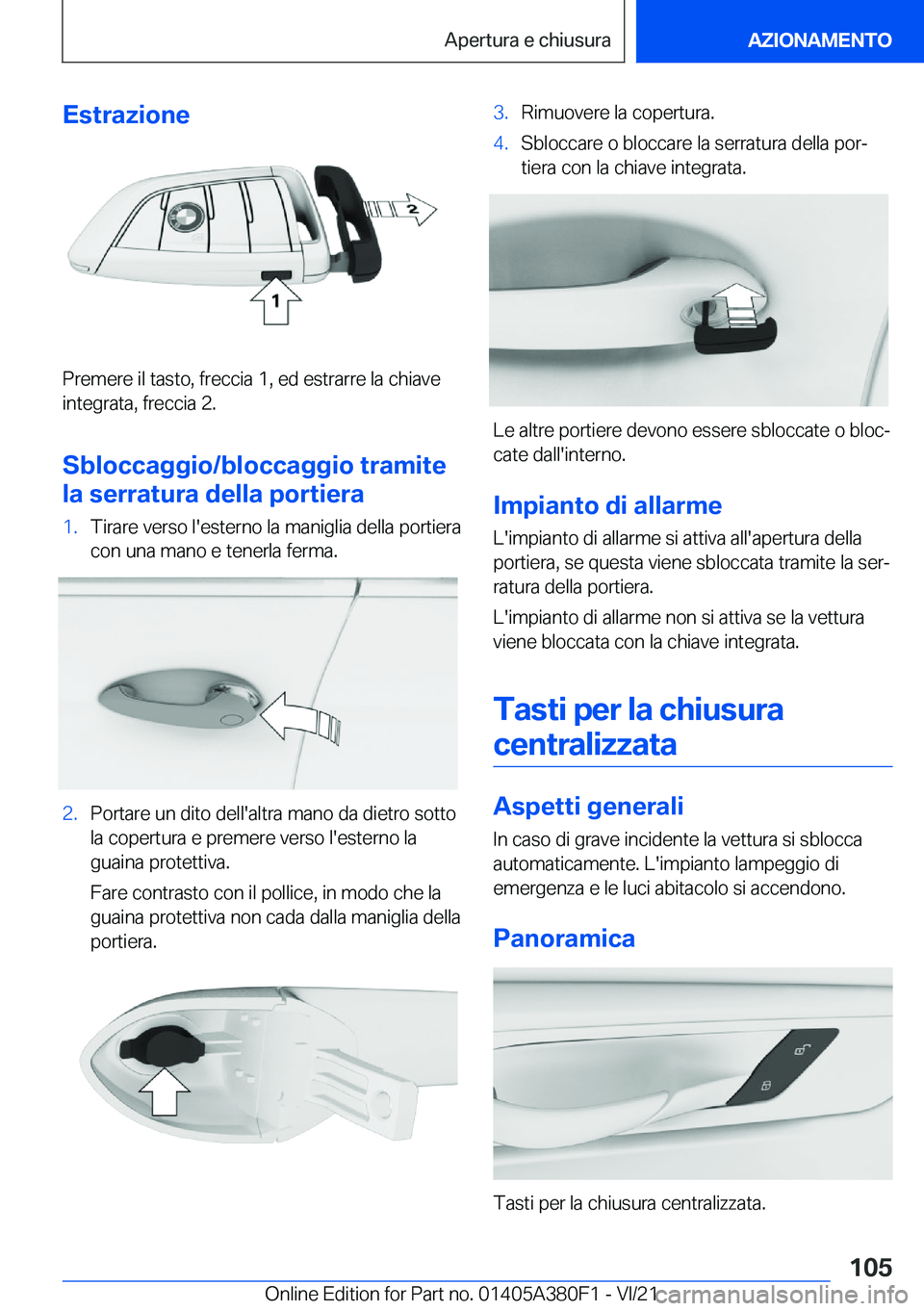 BMW 5 SERIES 2022  Libretti Di Uso E manutenzione (in Italian) �E�s�t�r�a�z�i�o�n�e
�P�r�e�m�e�r�e��i�l��t�a�s�t�o�,��f�r�e�c�c�i�a��1�,��e�d��e�s�t�r�a�r�r�e��l�a��c�h�i�a�v�e�i�n�t�e�g�r�a�t�a�,��f�r�e�c�c�i�a��2�.
�S�b�l�o�c�c�a�g�g�i�o�/�b�l�o�c�c�a