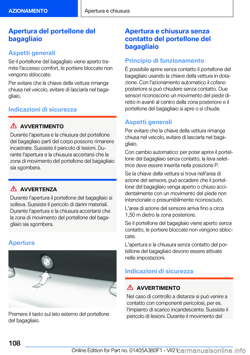 BMW 5 SERIES 2022  Libretti Di Uso E manutenzione (in Italian) �A�p�e�r�t�u�r�a��d�e�l��p�o�r�t�e�l�l�o�n�e��d�e�l
�b�a�g�a�g�l�i�a�i�o
�A�s�p�e�t�t�i��g�e�n�e�r�a�l�i �S�e��i�l��p�o�r�t�e�l�l�o�n�e��d�e�l��b�a�g�a�g�l�i�a�i�o��v�i�e�n�e��a�p�e�r�t�o��