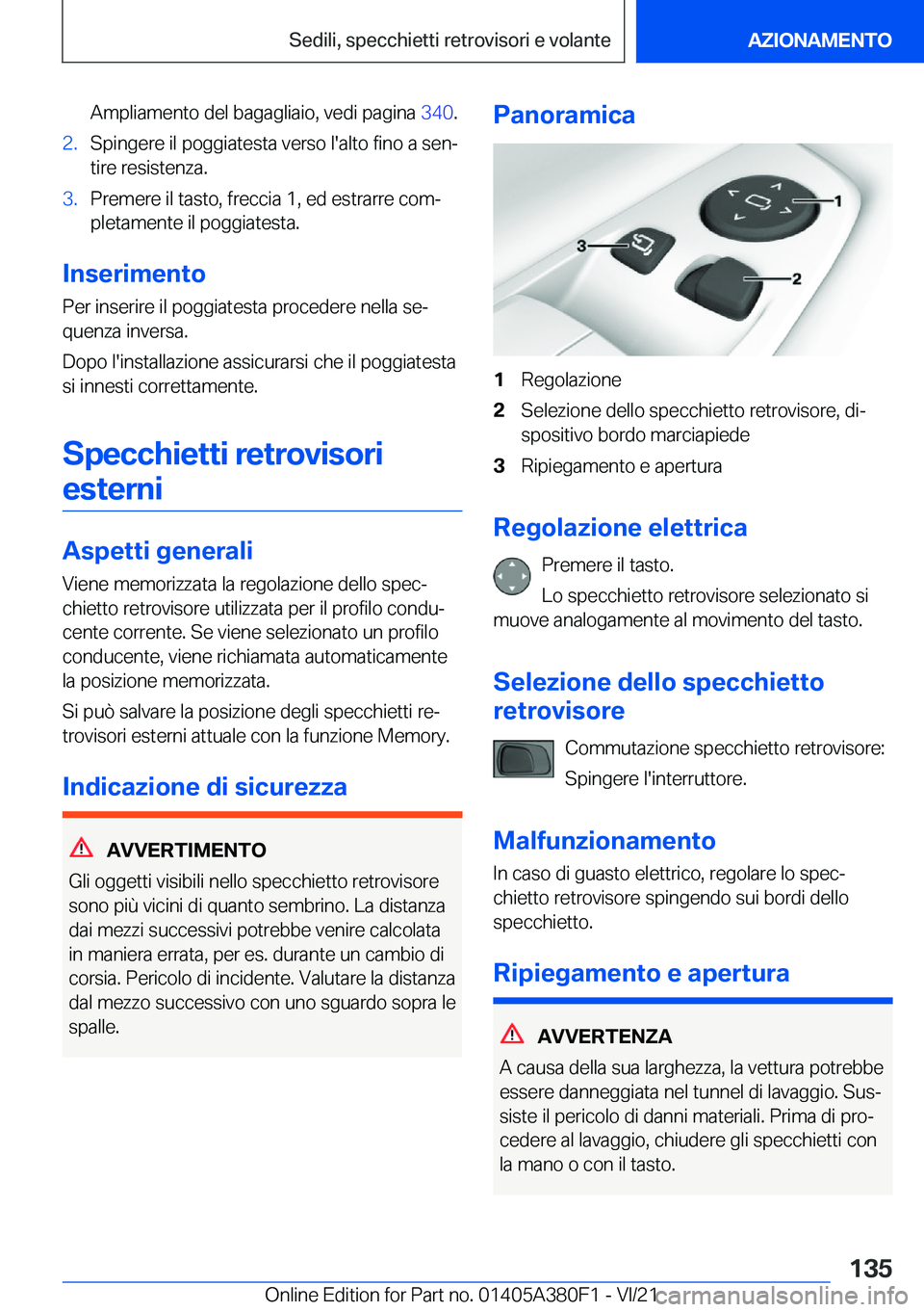 BMW 5 SERIES 2022  Libretti Di Uso E manutenzione (in Italian) �A�m�p�l�i�a�m�e�n�t�o��d�e�l��b�a�g�a�g�l�i�a�i�o�,��v�e�d�i��p�a�g�i�n�a��3�4�0�.�2�.�S�p�i�n�g�e�r�e��i�l��p�o�g�g�i�a�t�e�s�t�a��v�e�r�s�o��l�'�a�l�t�o��f�i�n�o��a��s�e�nª
�t�i�r