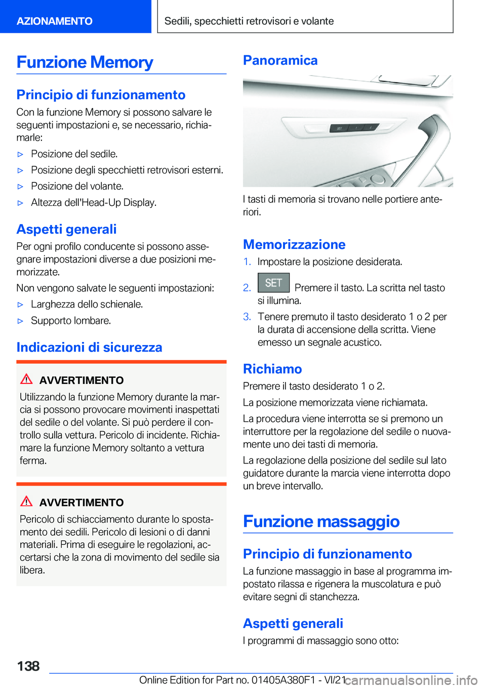 BMW 5 SERIES 2022  Libretti Di Uso E manutenzione (in Italian) �F�u�n�z�i�o�n�e��M�e�m�o�r�y
�P�r�i�n�c�i�p�i�o��d�i��f�u�n�z�i�o�n�a�m�e�n�t�o
�C�o�n��l�a��f�u�n�z�i�o�n�e��M�e�m�o�r�y��s�i��p�o�s�s�o�n�o��s�a�l�v�a�r�e��l�e
�s�e�g�u�e�n�t�i��i�m�p�o�