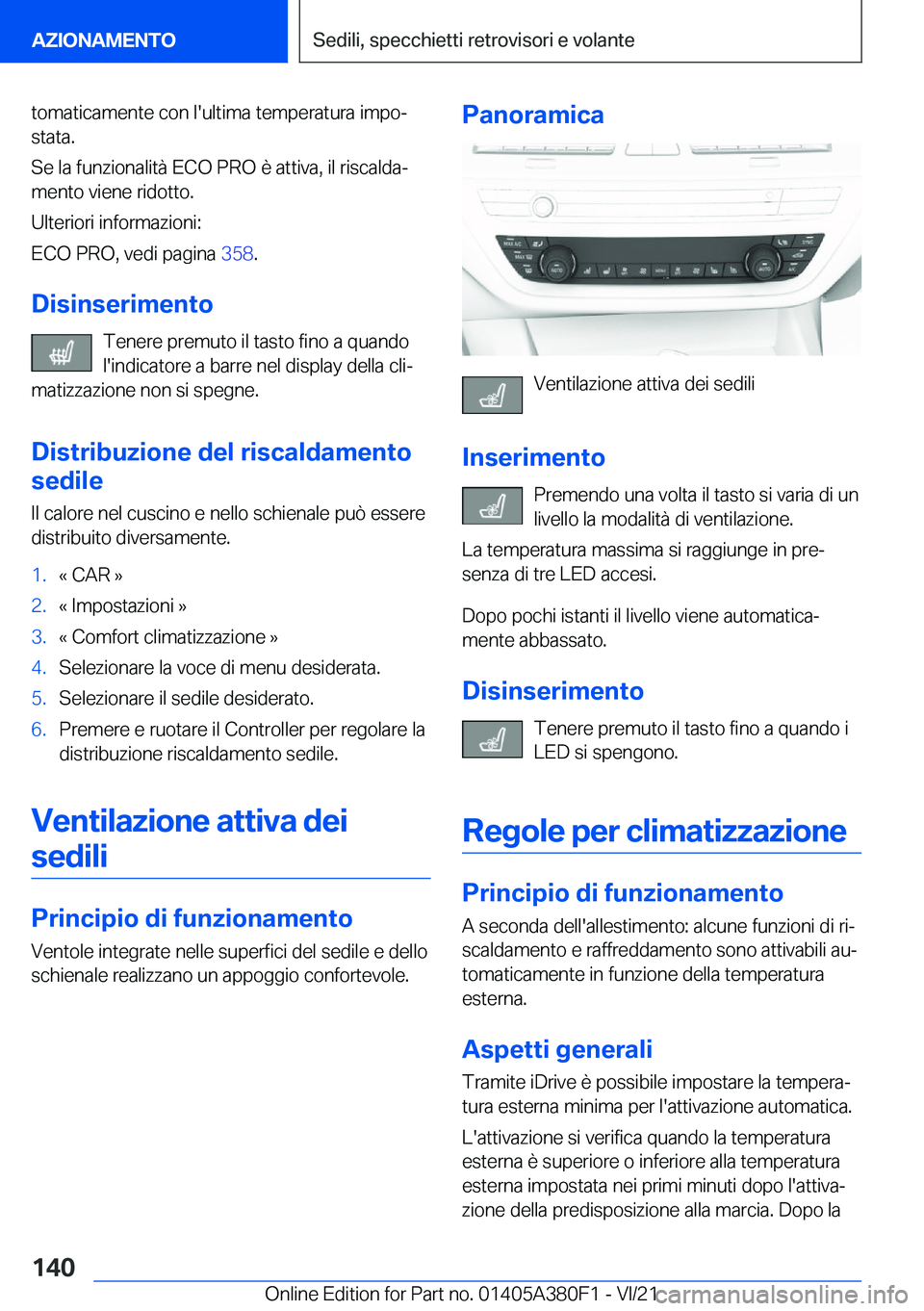 BMW 5 SERIES 2022  Libretti Di Uso E manutenzione (in Italian) �t�o�m�a�t�i�c�a�m�e�n�t�e��c�o�n��l�'�u�l�t�i�m�a��t�e�m�p�e�r�a�t�u�r�a��i�m�p�oª�s�t�a�t�a�.
�S�e��l�a��f�u�n�z�i�o�n�a�l�i�t�