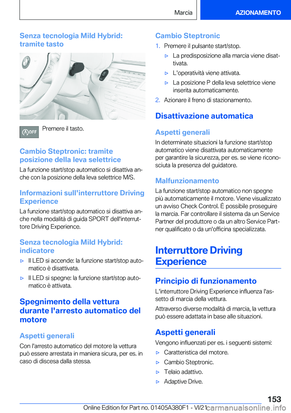 BMW 5 SERIES 2022  Libretti Di Uso E manutenzione (in Italian) �S�e�n�z�a��t�e�c�n�o�l�o�g�i�a��M�i�l�d��H�y�b�r�i�d�:
�t�r�a�m�i�t�e��t�a�s�t�o
�P�r�e�m�e�r�e��i�l��t�a�s�t�o�.
�C�a�m�b�i�o��S�t�e�p�t�r�o�n�i�c�:��t�r�a�m�i�t�e
�p�o�s�i�z�i�o�n�e��d�e�l