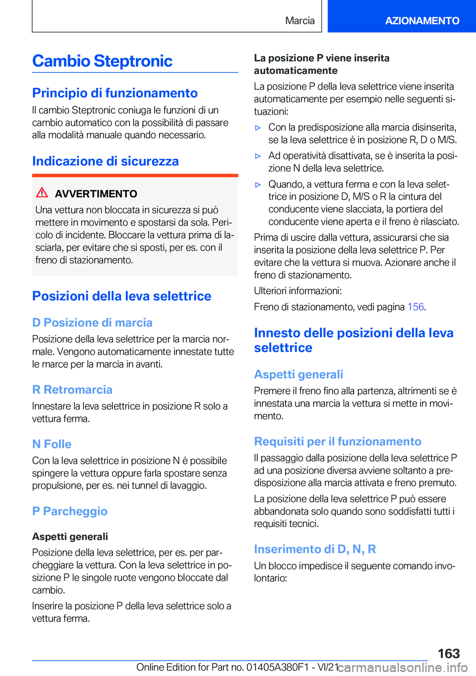 BMW 5 SERIES 2022  Libretti Di Uso E manutenzione (in Italian) �C�a�m�b�i�o��S�t�e�p�t�r�o�n�i�c
�P�r�i�n�c�i�p�i�o��d�i��f�u�n�z�i�o�n�a�m�e�n�t�o
�I�l��c�a�m�b�i�o��S�t�e�p�t�r�o�n�i�c��c�o�n�i�u�g�a��l�e��f�u�n�z�i�o�n�i��d�i��u�n �c�a�m�b�i�o��a�u�