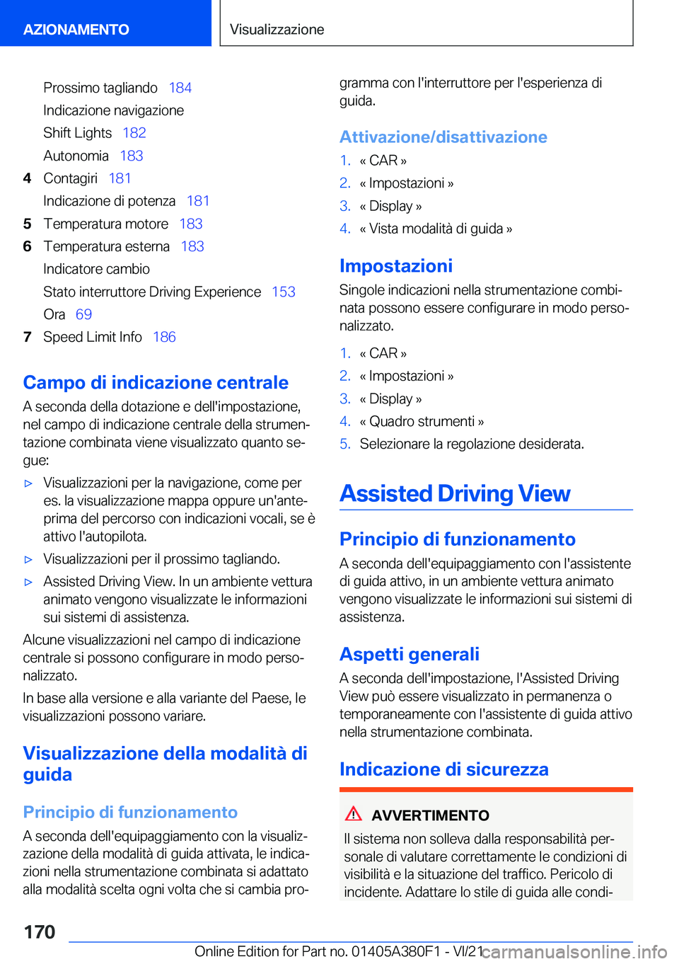 BMW 5 SERIES 2022  Libretti Di Uso E manutenzione (in Italian) �P�r�o�s�s�i�m�o��t�a�g�l�i�a�n�d�o\_�1�8�4
�I�n�d�i�c�a�z�i�o�n�e��n�a�v�i�g�a�z�i�o�n�e
�S�h�i�f�t��L�i�g�h�t�s\_ �1�8�2
�A�u�t�o�n�o�m�i�a\_ �1�8�3�4�C�o�n�t�a�g�i�r�i\_�1�8�1
�I�n�d�i�c