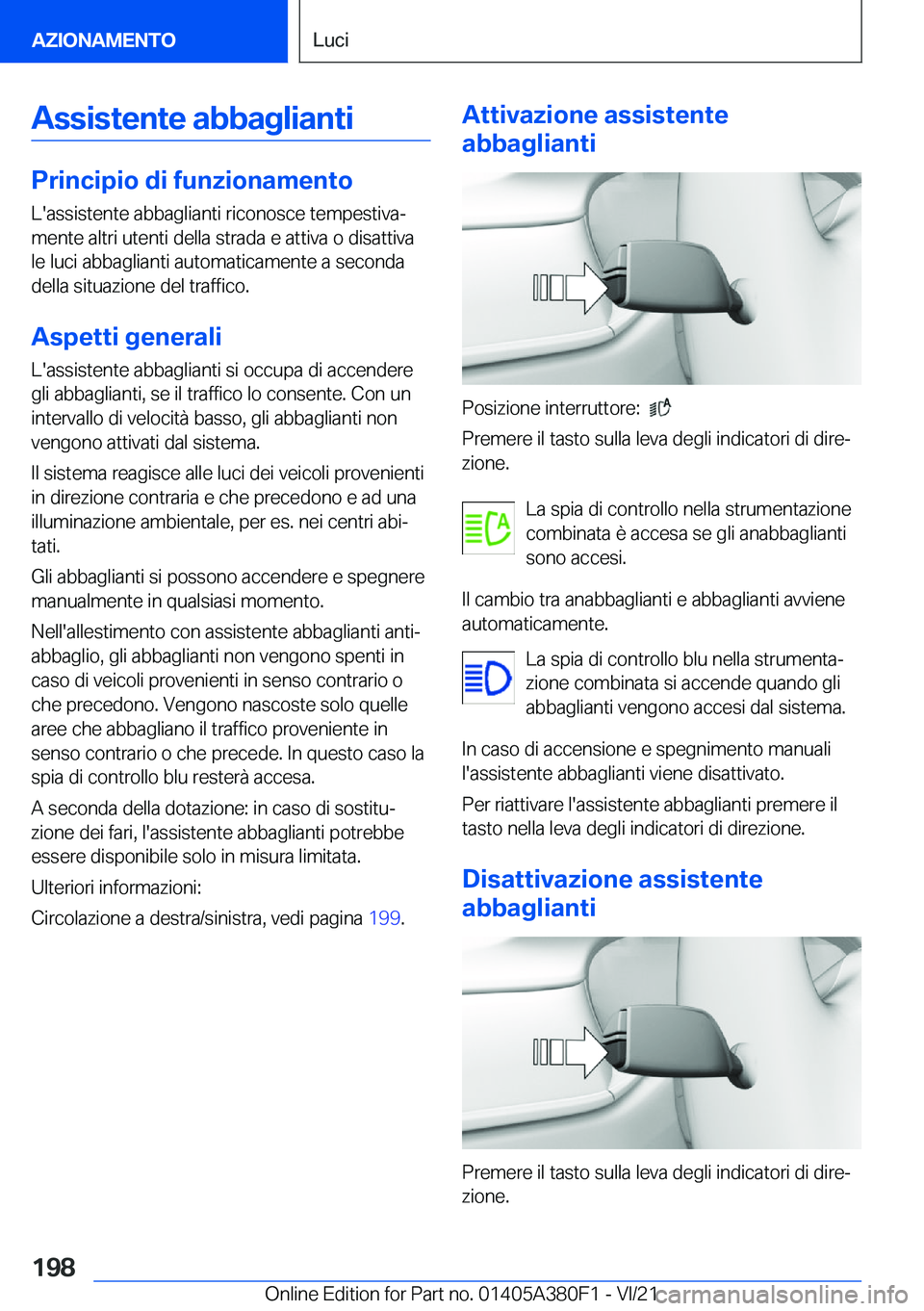 BMW 5 SERIES 2022  Libretti Di Uso E manutenzione (in Italian) �A�s�s�i�s�t�e�n�t�e��a�b�b�a�g�l�i�a�n�t�i
�P�r�i�n�c�i�p�i�o��d�i��f�u�n�z�i�o�n�a�m�e�n�t�o
�L�'�a�s�s�i�s�t�e�n�t�e��a�b�b�a�g�l�i�a�n�t�i��r�i�c�o�n�o�s�c�e��t�e�m�p�e�s�t�i�v�aª �m�e