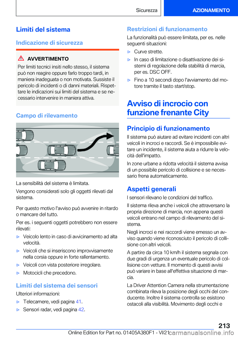 BMW 5 SERIES 2022  Libretti Di Uso E manutenzione (in Italian) �L�i�m�i�t�i��d�e�l��s�i�s�t�e�m�a�I�n�d�i�c�a�z�i�o�n�e��d�i��s�i�c�u�r�e�z�z�a
�A�V�V�E�R�T�I�M�E�N�T�O
�P�e�r��l�i�m�i�t�i��t�e�c�n�i�c�i��i�n�s�i�t�i��n�e�l�l�o��s�t�e�s�s�o�,��i�l��s�i