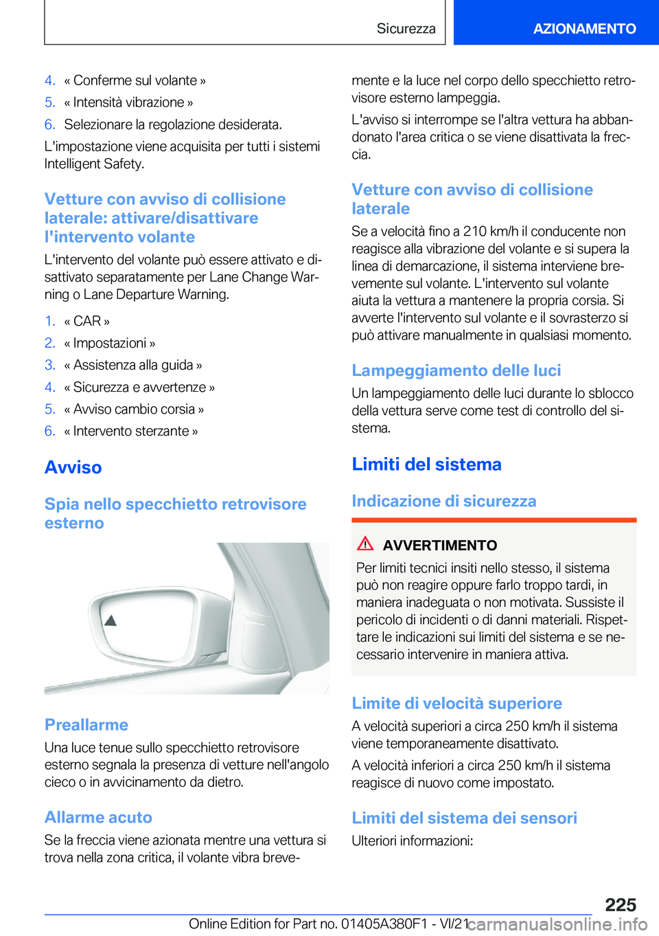 BMW 5 SERIES 2022  Libretti Di Uso E manutenzione (in Italian) �4�.�«��C�o�n�f�e�r�m�e��s�u�l��v�o�l�a�n�t�e��{�5�.�«��I�n�t�e�n�s�i�t�
