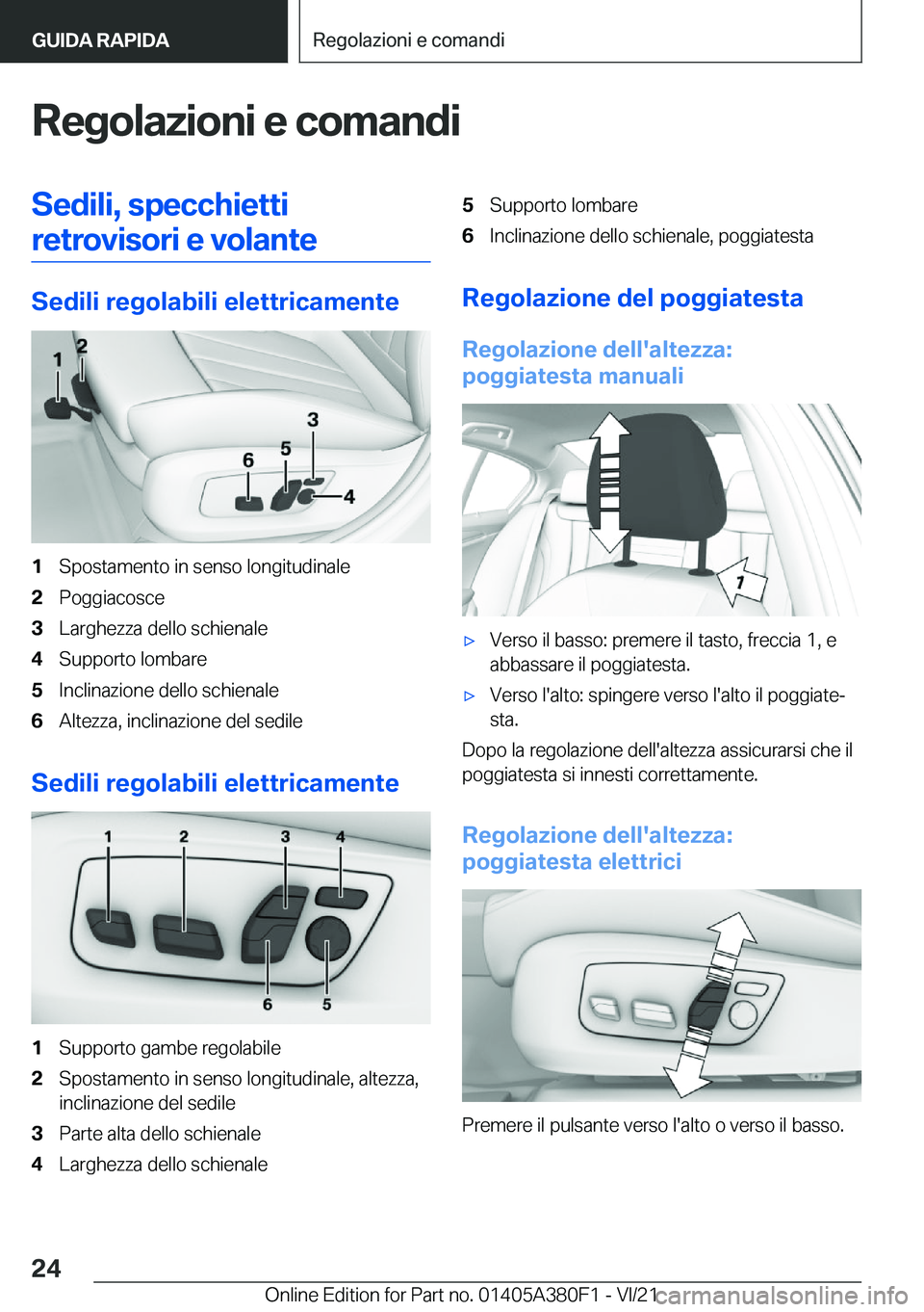 BMW 5 SERIES 2022  Libretti Di Uso E manutenzione (in Italian) �R�e�g�o�l�a�z�i�o�n�i��e��c�o�m�a�n�d�i�S�e�d�i�l�i�,��s�p�e�c�c�h�i�e�t�t�i�r�e�t�r�o�v�i�s�o�r�i��e��v�o�l�a�n�t�e
�S�e�d�i�l�i��r�e�g�o�l�a�b�i�l�i��e�l�e�t�t�r�i�c�a�m�e�n�t�e
�1�S�p�o�s�t