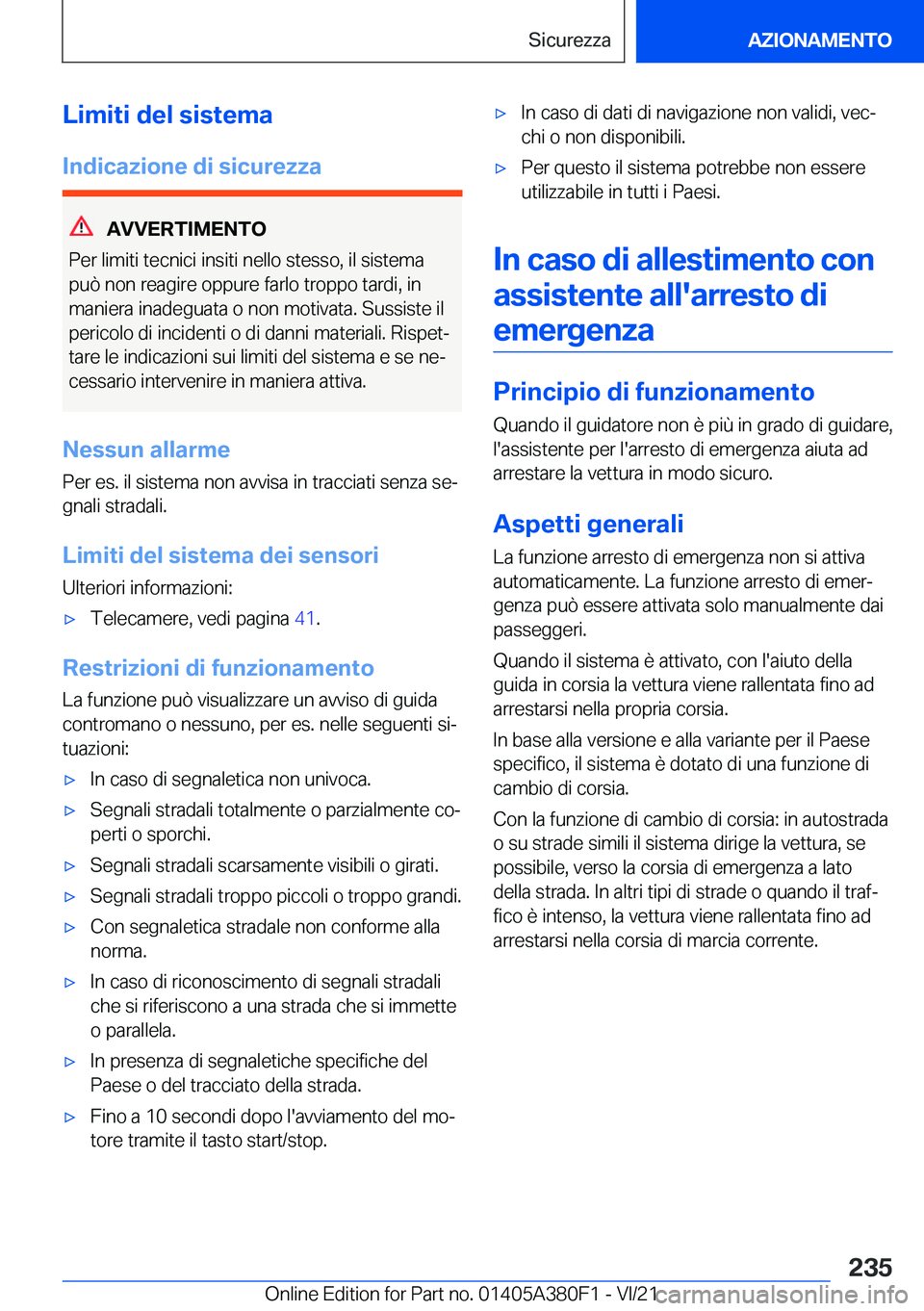 BMW 5 SERIES 2022  Libretti Di Uso E manutenzione (in Italian) �L�i�m�i�t�i��d�e�l��s�i�s�t�e�m�a�I�n�d�i�c�a�z�i�o�n�e��d�i��s�i�c�u�r�e�z�z�a
�A�V�V�E�R�T�I�M�E�N�T�O
�P�e�r��l�i�m�i�t�i��t�e�c�n�i�c�i��i�n�s�i�t�i��n�e�l�l�o��s�t�e�s�s�o�,��i�l��s�i