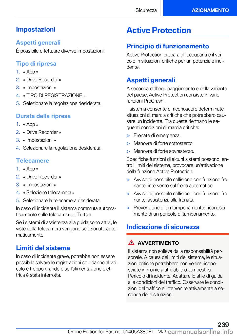 BMW 5 SERIES 2022  Libretti Di Uso E manutenzione (in Italian) �I�m�p�o�s�t�a�z�i�o�n�i�A�s�p�e�t�t�i��g�e�n�e�r�a�l�i
�