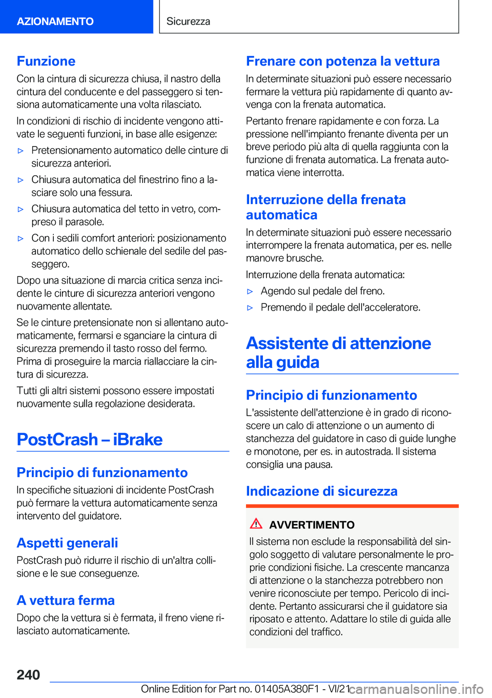 BMW 5 SERIES 2022  Libretti Di Uso E manutenzione (in Italian) �F�u�n�z�i�o�n�e
�C�o�n��l�a��c�i�n�t�u�r�a��d�i��s�i�c�u�r�e�z�z�a��c�h�i�u�s�a�,��i�l��n�a�s�t�r�o��d�e�l�l�a
�c�i�n�t�u�r�a��d�e�l��c�o�n�d�u�c�e�n�t�e��e��d�e�l��p�a�s�s�e�g�g�e�r�o�
