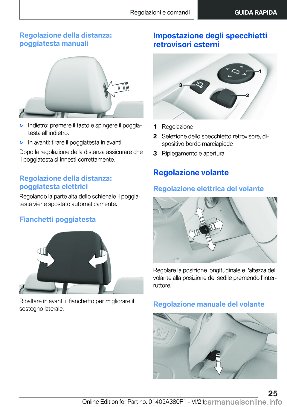BMW 5 SERIES 2022  Libretti Di Uso E manutenzione (in Italian) �R�e�g�o�l�a�z�i�o�n�e��d�e�l�l�a��d�i�s�t�a�n�z�a�:
�p�o�g�g�i�a�t�e�s�t�a��m�a�n�u�a�l�i'x�I�n�d�i�e�t�r�o�:��p�r�e�m�e�r�e��i�l��t�a�s�t�o��e��s�p�i�n�g�e�r�e��i�l��p�o�g�g�i�aª �t�