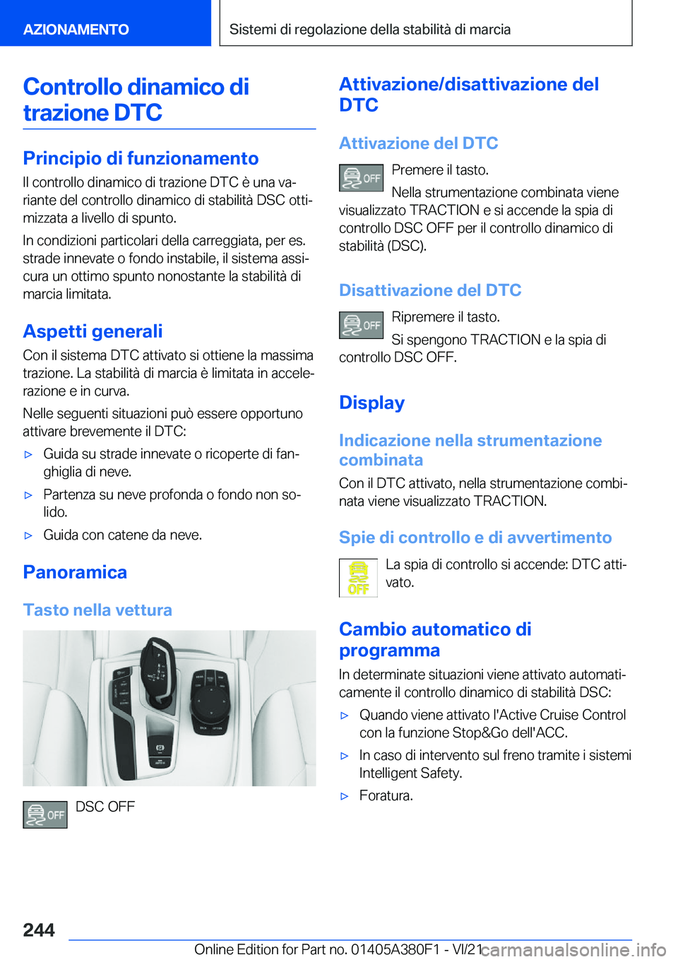 BMW 5 SERIES 2022  Libretti Di Uso E manutenzione (in Italian) �C�o�n�t�r�o�l�l�o��d�i�n�a�m�i�c�o��d�i�t�r�a�z�i�o�n�e��D�T�C
�P�r�i�n�c�i�p�i�o��d�i��f�u�n�z�i�o�n�a�m�e�n�t�o �I�l��c�o�n�t�r�o�l�l�o��d�i�n�a�m�i�c�o��d�i��t�r�a�z�i�o�n�e��D�T�C��è�