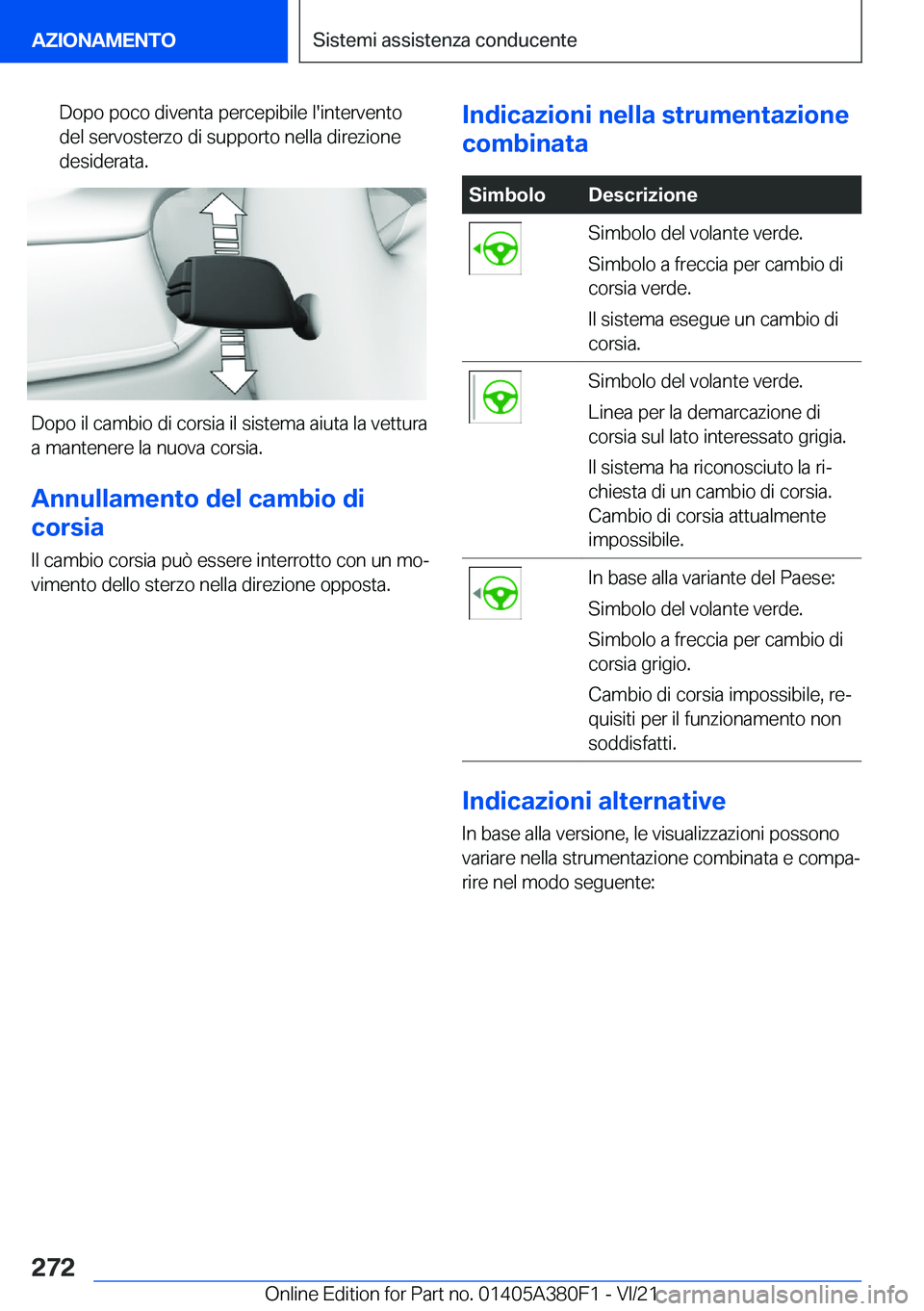 BMW 5 SERIES 2022  Libretti Di Uso E manutenzione (in Italian) �D�o�p�o��p�o�c�o��d�i�v�e�n�t�a��p�e�r�c�e�p�i�b�i�l�e��l�'�i�n�t�e�r�v�e�n�t�o
�d�e�l��s�e�r�v�o�s�t�e�r�z�o��d�i��s�u�p�p�o�r�t�o��n�e�l�l�a��d�i�r�e�z�i�o�n�e
�d�e�s�i�d�e�r�a�t�a�.
�