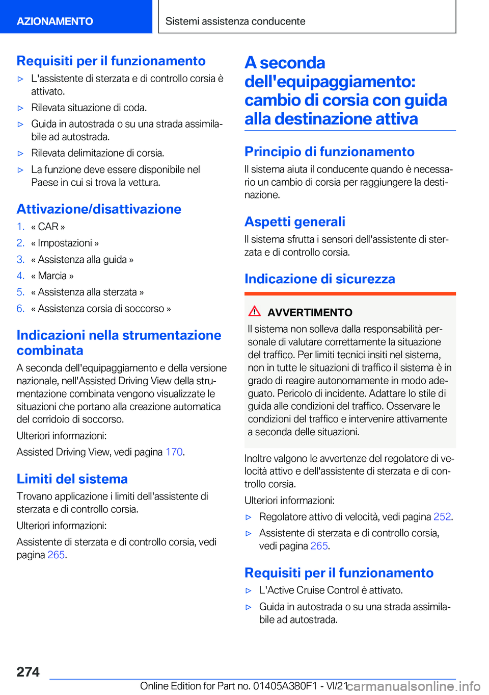BMW 5 SERIES 2022  Libretti Di Uso E manutenzione (in Italian) �R�e�q�u�i�s�i�t�i��p�e�r��i�l��f�u�n�z�i�o�n�a�m�e�n�t�o'x�L�'�a�s�s�i�s�t�e�n�t�e��d�i��s�t�e�r�z�a�t�a��e��d�i��c�o�n�t�r�o�l�l�o��c�o�r�s�i�a��è
�a�t�t�i�v�a�t�o�.'x�R�i�l�e