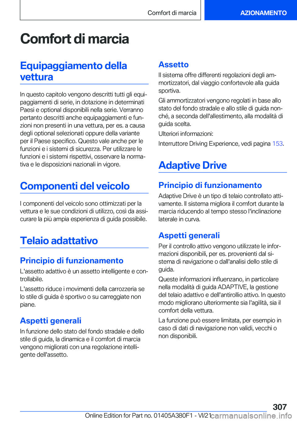 BMW 5 SERIES 2022  Libretti Di Uso E manutenzione (in Italian) �C�o�m�f�o�r�t��d�i��m�a�r�c�i�a�E�q�u�i�p�a�g�g�i�a�m�e�n�t�o��d�e�l�l�a�v�e�t�t�u�r�a
�I�n��q�u�e�s�t�o��c�a�p�i�t�o�l�o��v�e�n�g�o�n�o��d�e�s�c�r�i�t�t�i��t�u�t�t�i��g�l�i��e�q�u�iª
�p�