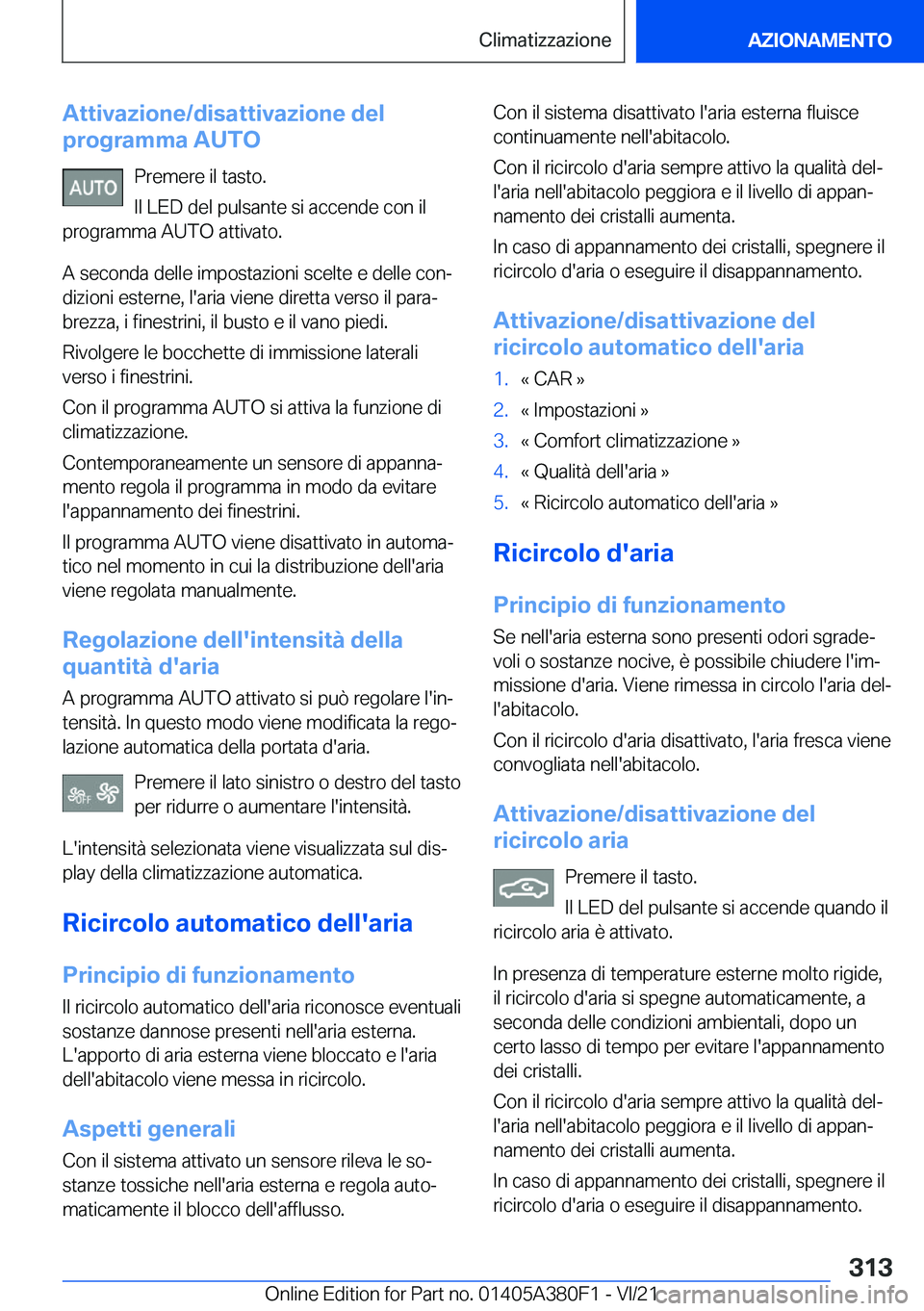 BMW 5 SERIES 2022  Libretti Di Uso E manutenzione (in Italian) �A�t�t�i�v�a�z�i�o�n�e�/�d�i�s�a�t�t�i�v�a�z�i�o�n�e��d�e�l
�p�r�o�g�r�a�m�m�a��A�U�T�O
�P�r�e�m�e�r�e��i�l��t�a�s�t�o�.�I�l��L�E�D��d�e�l��p�u�l�s�a�n�t�e��s�i��a�c�c�e�n�d�e��c�o�n��i�l
�