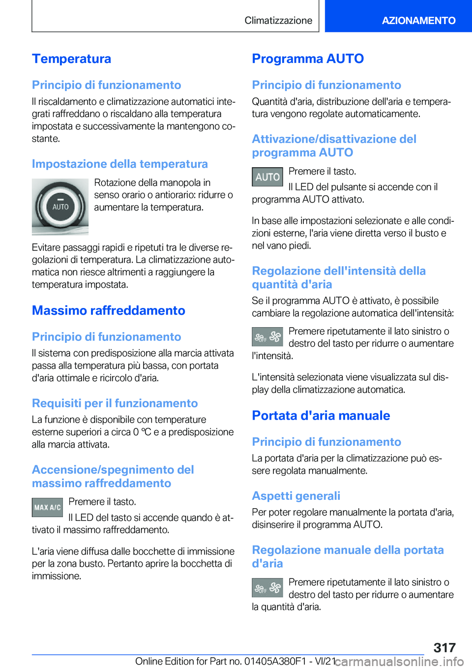 BMW 5 SERIES 2022  Libretti Di Uso E manutenzione (in Italian) �T�e�m�p�e�r�a�t�u�r�a�P�r�i�n�c�i�p�i�o��d�i��f�u�n�z�i�o�n�a�m�e�n�t�o
�I�l��r�i�s�c�a�l�d�a�m�e�n�t�o��e��c�l�i�m�a�t�i�z�z�a�z�i�o�n�e��a�u�t�o�m�a�t�i�c�i��i�n�t�eª
�g�r�a�t�i��r�a�f�f�