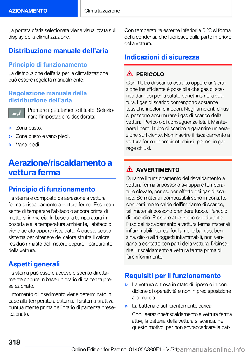 BMW 5 SERIES 2022  Libretti Di Uso E manutenzione (in Italian) �L�a��p�o�r�t�a�t�a��d�'�a�r�i�a��s�e�l�e�z�i�o�n�a�t�a��v�i�e�n�e��v�i�s�u�a�l�i�z�z�a�t�a��s�u�l
�d�i�s�p�l�a�y��d�e�l�l�a��c�l�i�m�a�t�i�z�z�a�z�i�o�n�e�.
�D�i�s�t�r�i�b�u�z�i�o�n�e��m