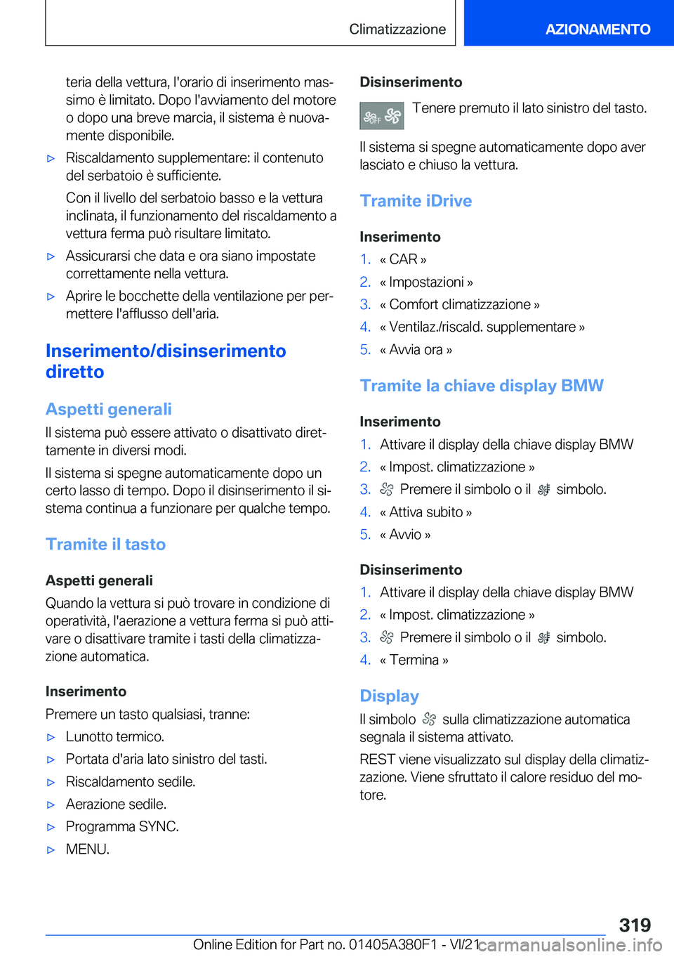 BMW 5 SERIES 2022  Libretti Di Uso E manutenzione (in Italian) �t�e�r�i�a��d�e�l�l�a��v�e�t�t�u�r�a�,��l�'�o�r�a�r�i�o��d�i��i�n�s�e�r�i�m�e�n�t�o��m�a�sª�s�i�m�o��è��l�i�m�i�t�a�t�o�.��D�o�p�o��l�'�a�v�v�i�a�m�e�n�t�o��d�e�l��m�o�t�o�r�e�o