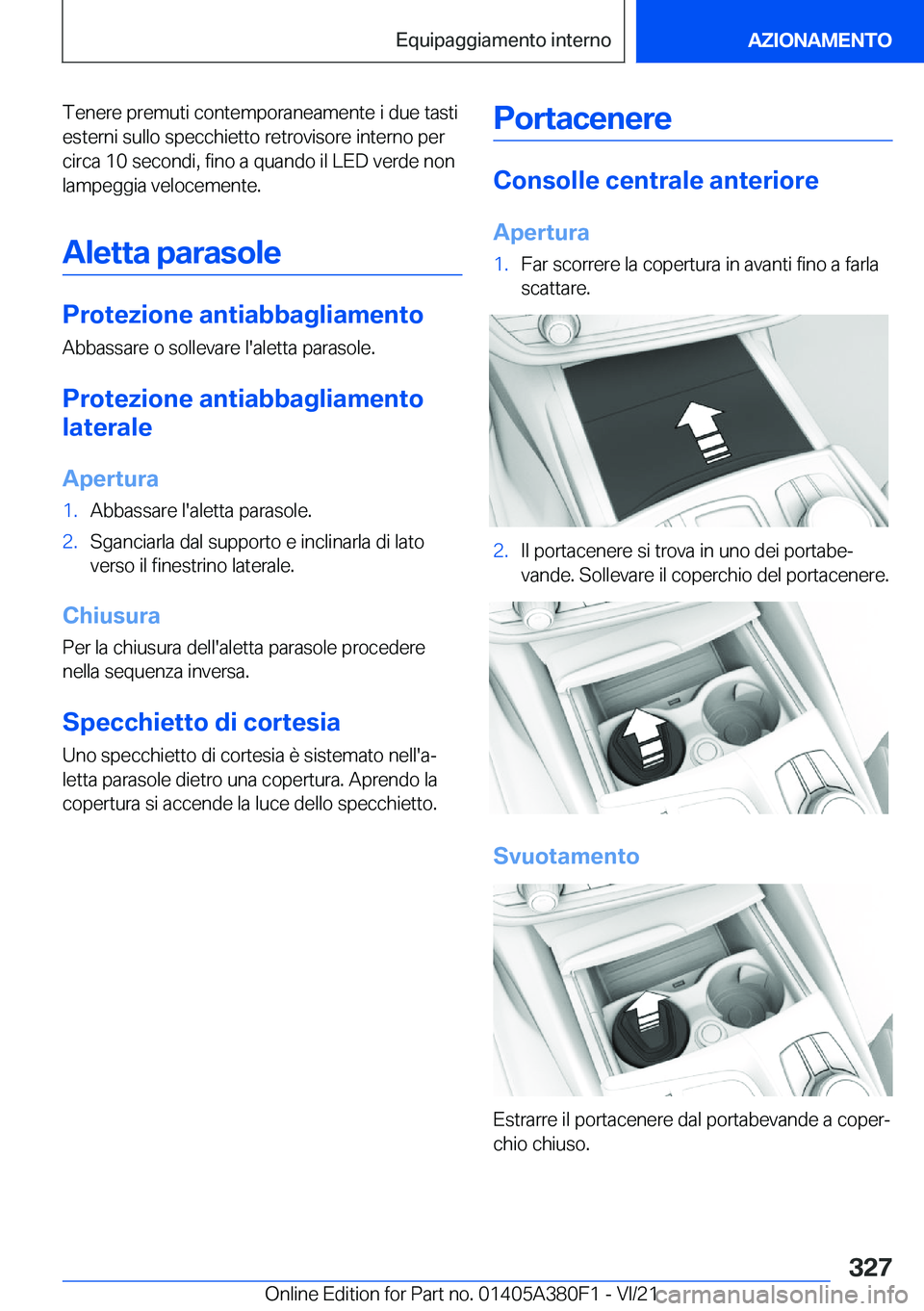 BMW 5 SERIES 2022  Libretti Di Uso E manutenzione (in Italian) �T�e�n�e�r�e��p�r�e�m�u�t�i��c�o�n�t�e�m�p�o�r�a�n�e�a�m�e�n�t�e��i��d�u�e��t�a�s�t�i�e�s�t�e�r�n�i��s�u�l�l�o��s�p�e�c�c�h�i�e�t�t�o��r�e�t�r�o�v�i�s�o�r�e��i�n�t�e�r�n�o��p�e�r
�c�i�r�c�a�