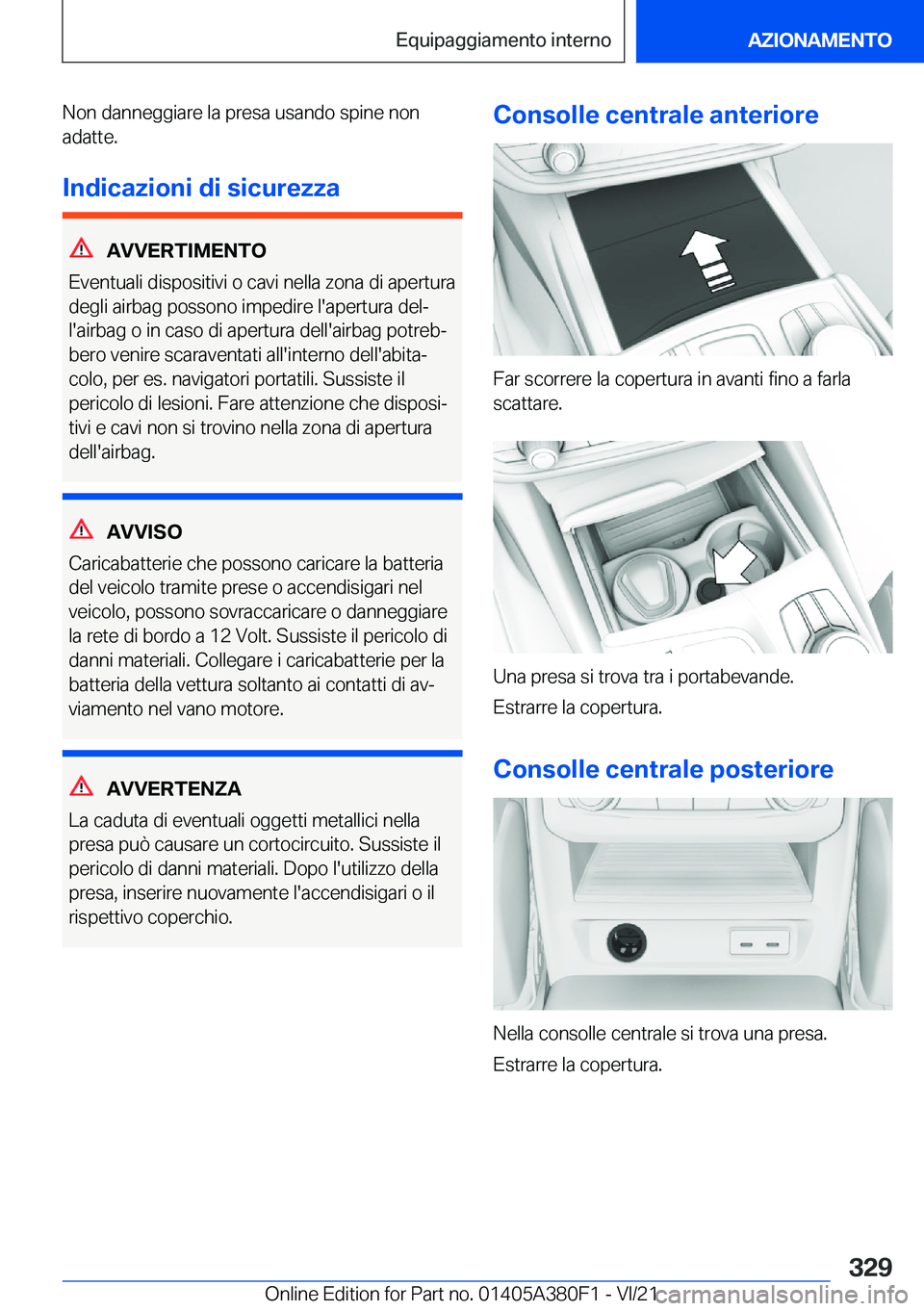BMW 5 SERIES 2022  Libretti Di Uso E manutenzione (in Italian) �N�o�n��d�a�n�n�e�g�g�i�a�r�e��l�a��p�r�e�s�a��u�s�a�n�d�o��s�p�i�n�e��n�o�n�a�d�a�t�t�e�.
�I�n�d�i�c�a�z�i�o�n�i��d�i��s�i�c�u�r�e�z�z�a
�A�V�V�E�R�T�I�M�E�N�T�O
�E�v�e�n�t�u�a�l�i��d�i�s�p�