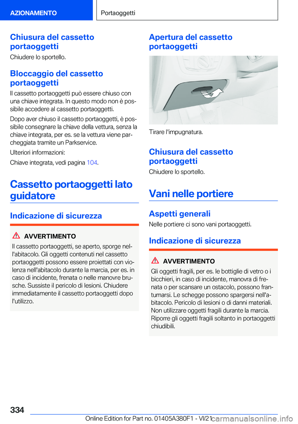 BMW 5 SERIES 2022  Libretti Di Uso E manutenzione (in Italian) �C�h�i�u�s�u�r�a��d�e�l��c�a�s�s�e�t�t�o
�p�o�r�t�a�o�g�g�e�t�t�i
�C�h�i�u�d�e�r�e��l�o��s�p�o�r�t�e�l�l�o�.
�B�l�o�c�c�a�g�g�i�o��d�e�l��c�a�s�s�e�t�t�o
�p�o�r�t�a�o�g�g�e�t�t�i
�I�l��c�a�s�s�