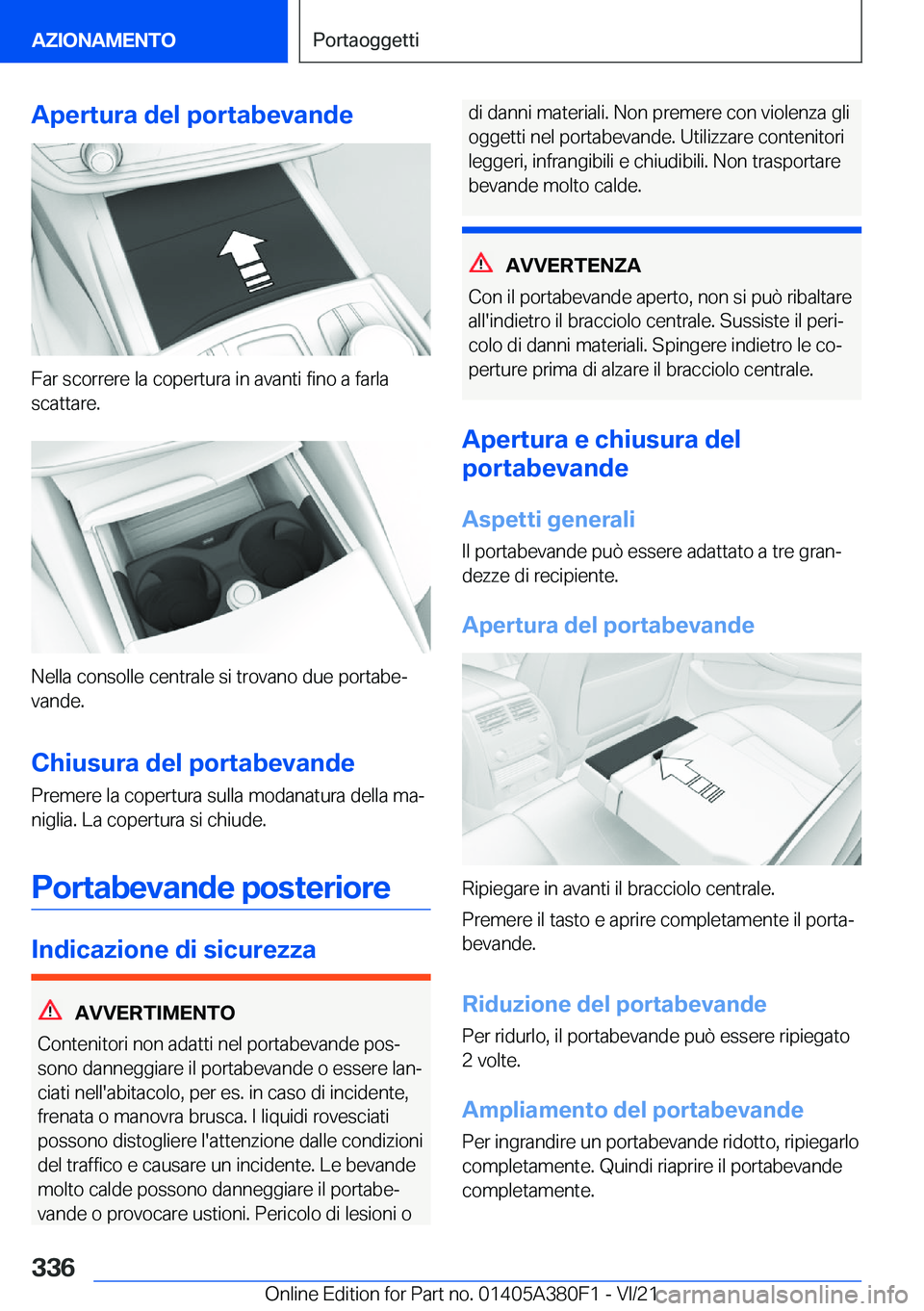 BMW 5 SERIES 2022  Libretti Di Uso E manutenzione (in Italian) �A�p�e�r�t�u�r�a��d�e�l��p�o�r�t�a�b�e�v�a�n�d�e
�F�a�r��s�c�o�r�r�e�r�e��l�a��c�o�p�e�r�t�u�r�a��i�n��a�v�a�n�t�i��f�i�n�o��a��f�a�r�l�a
�s�c�a�t�t�a�r�e�.
�N�e�l�l�a��c�o�n�s�o�l�l�e��c�