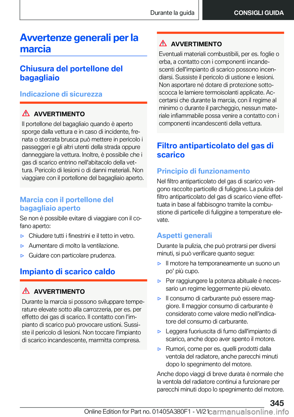 BMW 5 SERIES 2022  Libretti Di Uso E manutenzione (in Italian) �A�v�v�e�r�t�e�n�z�e��g�e�n�e�r�a�l�i��p�e�r��l�a�m�a�r�c�i�a
�C�h�i�u�s�u�r�a��d�e�l��p�o�r�t�e�l�l�o�n�e��d�e�l
�b�a�g�a�g�l�i�a�i�o
�I�n�d�i�c�a�z�i�o�n�e��d�i��s�i�c�u�r�e�z�z�a
�A�V�V�E�R