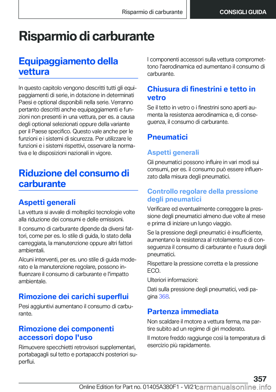 BMW 5 SERIES 2022  Libretti Di Uso E manutenzione (in Italian) �R�i�s�p�a�r�m�i�o��d�i��c�a�r�b�u�r�a�n�t�e�E�q�u�i�p�a�g�g�i�a�m�e�n�t�o��d�e�l�l�a�v�e�t�t�u�r�a
�I�n��q�u�e�s�t�o��c�a�p�i�t�o�l�o��v�e�n�g�o�n�o��d�e�s�c�r�i�t�t�i��t�u�t�t�i��g�l�i��e�