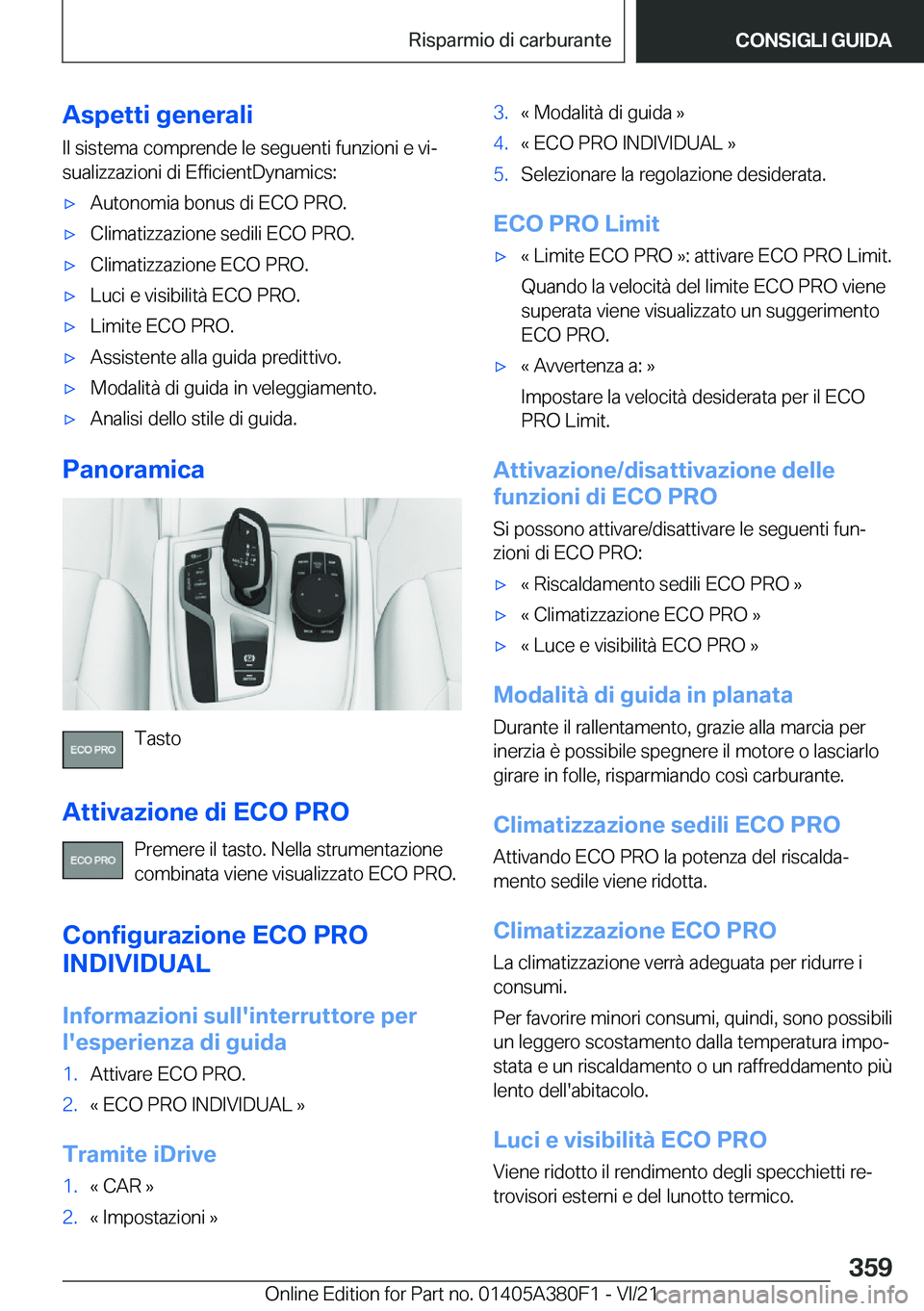 BMW 5 SERIES 2022  Libretti Di Uso E manutenzione (in Italian) �A�s�p�e�t�t�i��g�e�n�e�r�a�l�i
�I�l��s�i�s�t�e�m�a��c�o�m�p�r�e�n�d�e��l�e��s�e�g�u�e�n�t�i��f�u�n�z�i�o�n�i��e��v�iª
�s�u�a�l�i�z�z�a�z�i�o�n�i��d�i��E�f�f�i�c�i�e�n�t�D�y�n�a�m�i�c�s�:&