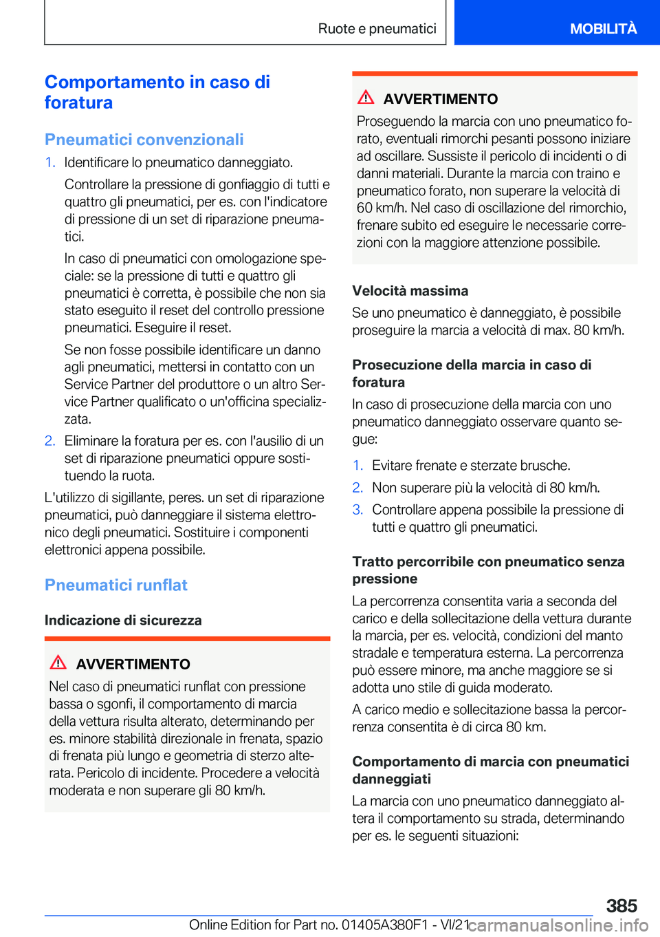 BMW 5 SERIES 2022  Libretti Di Uso E manutenzione (in Italian) �C�o�m�p�o�r�t�a�m�e�n�t�o��i�n��c�a�s�o��d�i
�f�o�r�a�t�u�r�a
�P�n�e�u�m�a�t�i�c�i��c�o�n�v�e�n�z�i�o�n�a�l�i�1�.�I�d�e�n�t�i�f�i�c�a�r�e��l�o��p�n�e�u�m�a�t�i�c�o��d�a�n�n�e�g�g�i�a�t�o�.
�C�