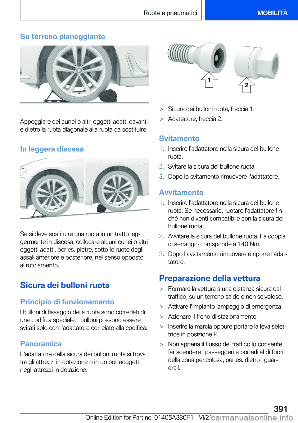 BMW 5 SERIES 2022  Libretti Di Uso E manutenzione (in Italian) �S�u��t�e�r�r�e�n�o��p�i�a�n�e�g�g�i�a�n�t�e
�A�p�p�o�g�g�i�a�r�e��d�e�i��c�u�n�e�i��o��a�l�t�r�i��o�g�g�e�t�t�i��a�d�a�t�t�i��d�a�v�a�n�t�i�e��d�i�e�t�r�o��l�a��r�u�o�t�a��d�i�a�g�o�n�a�