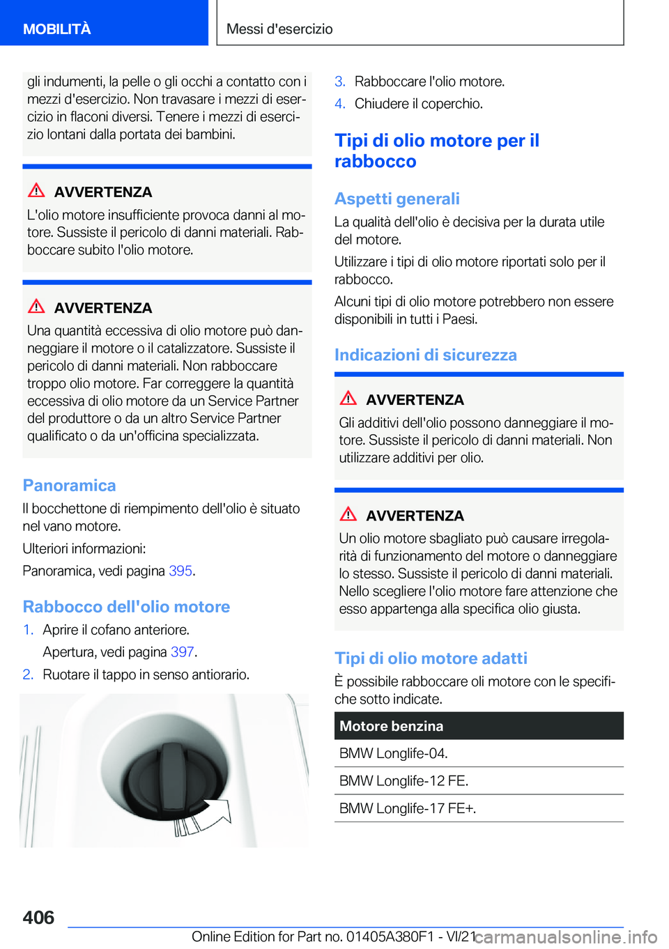 BMW 5 SERIES 2022  Libretti Di Uso E manutenzione (in Italian) �g�l�i��i�n�d�u�m�e�n�t�i�,��l�a��p�e�l�l�e��o��g�l�i��o�c�c�h�i��a��c�o�n�t�a�t�t�o��c�o�n��i
�m�e�z�z�i��d�'�e�s�e�r�c�i�z�i�o�.��N�o�n��t�r�a�v�a�s�a�r�e��i��m�e�z�z�i��d�i��e�