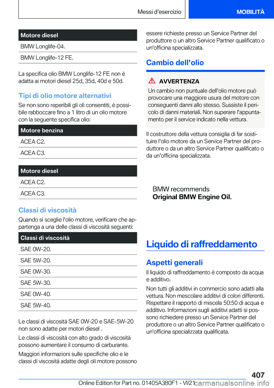 BMW 5 SERIES 2022  Libretti Di Uso E manutenzione (in Italian) �M�o�t�o�r�e��d�i�e�s�e�l�B�M�W��L�o�n�g�l�i�f�e�-�0�4�.�B�M�W��L�o�n�g�l�i�f�e�-�1�2��F�E�.
�L�a��s�p�e�c�i�f�i�c�a��o�l�i�o��B�M�W��L�o�n�g�l�i�f�e�-�1�2��F�E��n�o�n��è�a�d�a�t�t�a��a�i