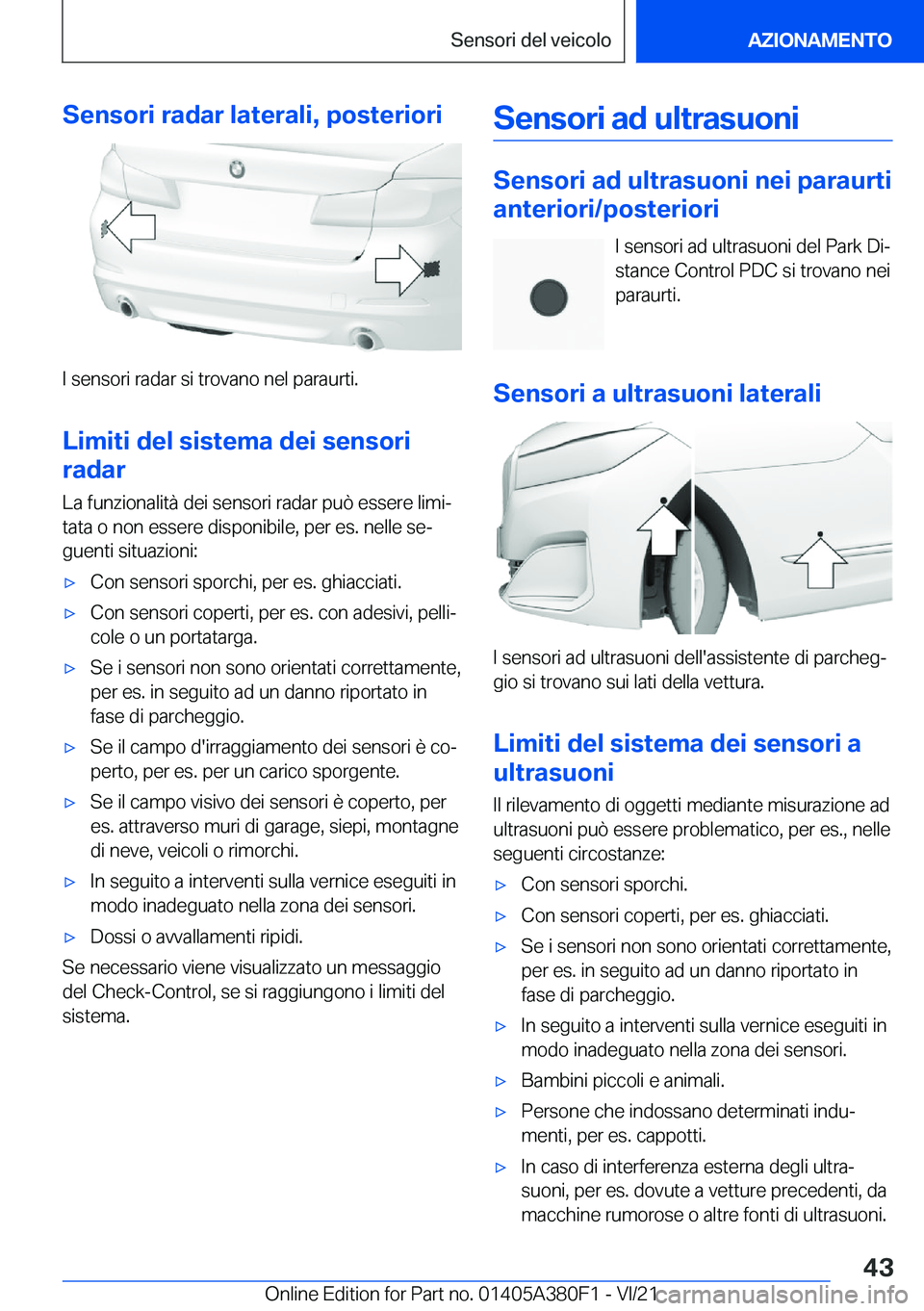 BMW 5 SERIES 2022  Libretti Di Uso E manutenzione (in Italian) �S�e�n�s�o�r�i��r�a�d�a�r��l�a�t�e�r�a�l�i�,��p�o�s�t�e�r�i�o�r�i
�I��s�e�n�s�o�r�i��r�a�d�a�r��s�i��t�r�o�v�a�n�o��n�e�l��p�a�r�a�u�r�t�i�.�L�i�m�i�t�i��d�e�l��s�i�s�t�e�m�a��d�e�i��s�e�