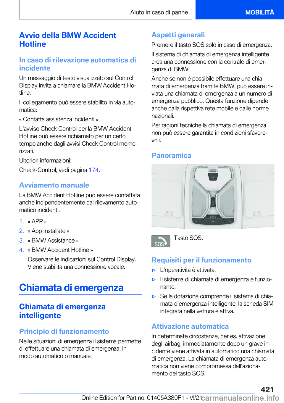 BMW 5 SERIES 2022  Libretti Di Uso E manutenzione (in Italian) �A�v�v�i�o��d�e�l�l�a��B�M�W��A�c�c�i�d�e�n�t
�H�o�t�l�i�n�e
�I�n��c�a�s�o��d�i��r�i�l�e�v�a�z�i�o�n�e��a�u�t�o�m�a�t�i�c�a��d�i
�i�n�c�i�d�e�n�t�e
�U�n��m�e�s�s�a�g�g�i�o��d�i��t�e�s�t�o�