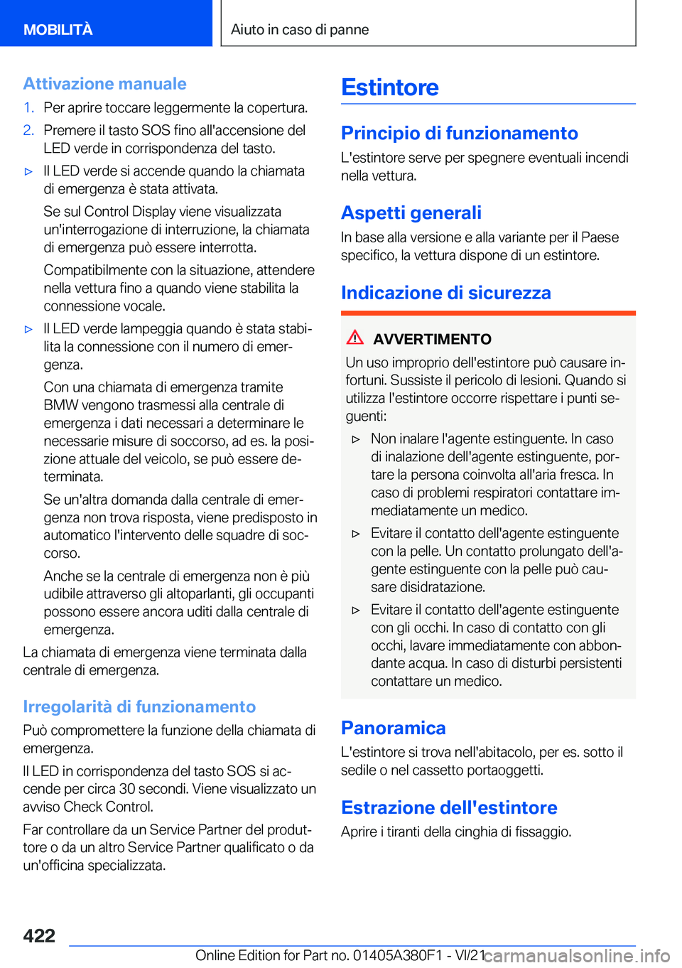 BMW 5 SERIES 2022  Libretti Di Uso E manutenzione (in Italian) �A�t�t�i�v�a�z�i�o�n�e��m�a�n�u�a�l�e�1�.�P�e�r��a�p�r�i�r�e��t�o�c�c�a�r�e��l�e�g�g�e�r�m�e�n�t�e��l�a��c�o�p�e�r�t�u�r�a�.�2�.�P�r�e�m�e�r�e��i�l��t�a�s�t�o��S�O�S��f�i�n�o��a�l�l�'�a