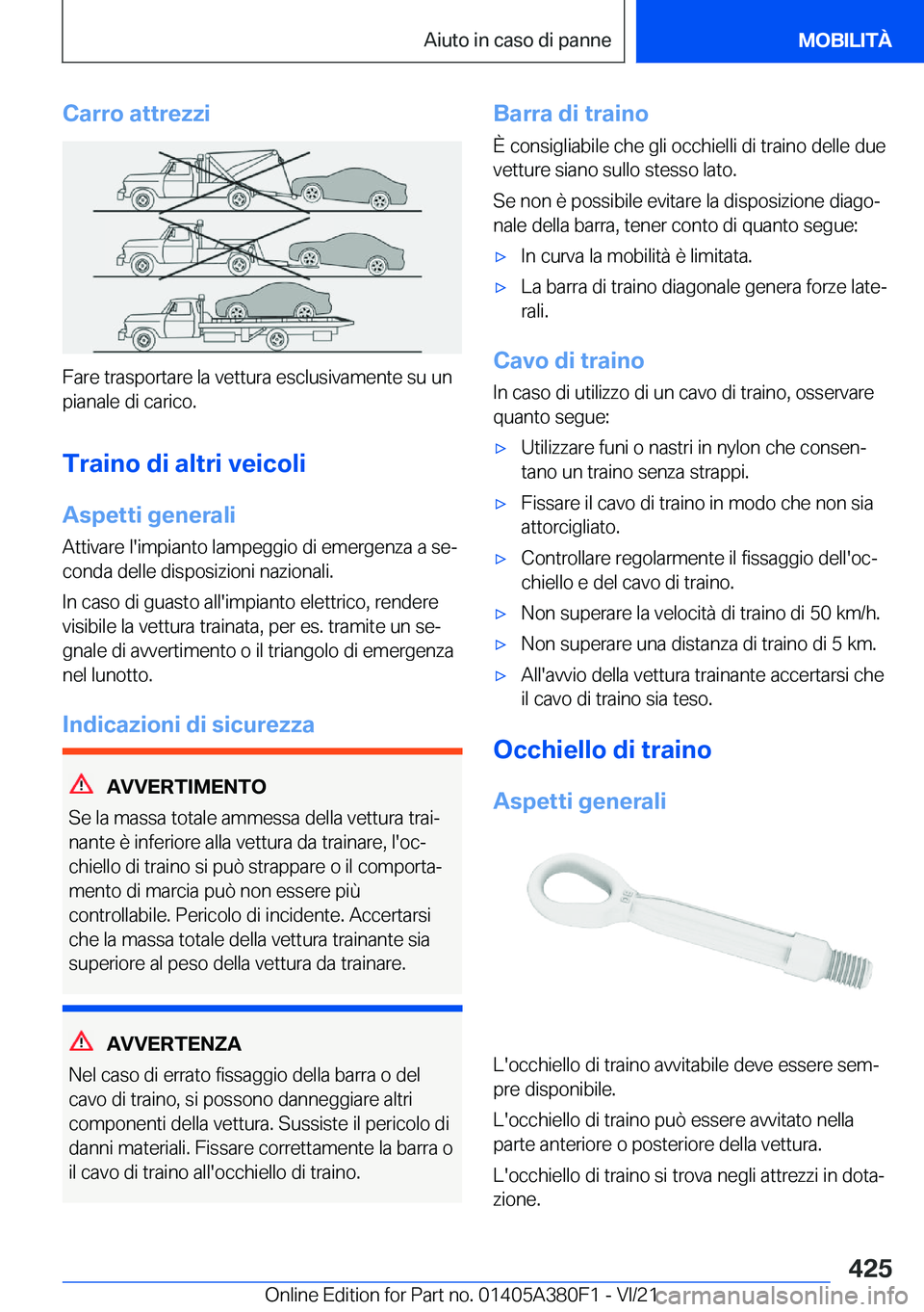 BMW 5 SERIES 2022  Libretti Di Uso E manutenzione (in Italian) �C�a�r�r�o��a�t�t�r�e�z�z�i
�F�a�r�e��t�r�a�s�p�o�r�t�a�r�e��l�a��v�e�t�t�u�r�a��e�s�c�l�u�s�i�v�a�m�e�n�t�e��s�u��u�n
�p�i�a�n�a�l�e��d�i��c�a�r�i�c�o�.
�T�r�a�i�n�o��d�i��a�l�t�r�i��v�e�
