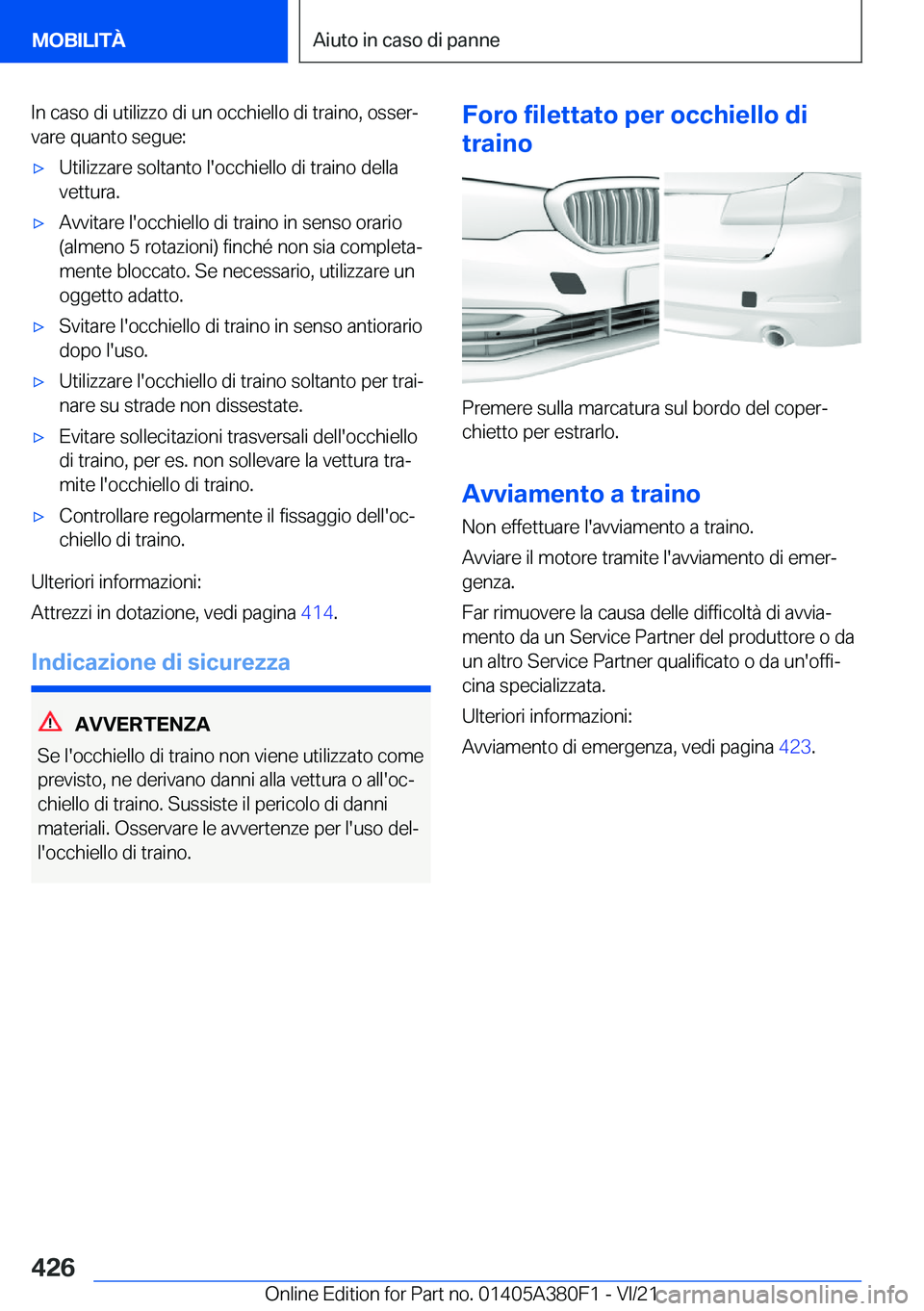 BMW 5 SERIES 2022  Libretti Di Uso E manutenzione (in Italian) �I�n��c�a�s�o��d�i��u�t�i�l�i�z�z�o��d�i��u�n��o�c�c�h�i�e�l�l�o��d�i��t�r�a�i�n�o�,��o�s�s�e�rª
�v�a�r�e��q�u�a�n�t�o��s�e�g�u�e�:'x�U�t�i�l�i�z�z�a�r�e��s�o�l�t�a�n�t�o��l�'�o