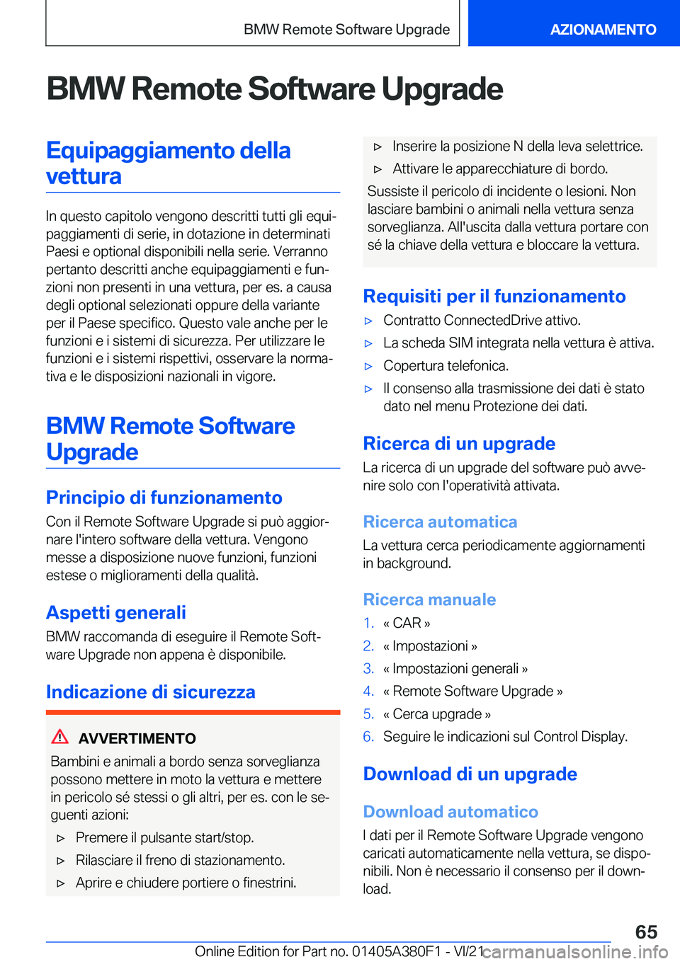 BMW 5 SERIES 2022  Libretti Di Uso E manutenzione (in Italian) �B�M�W��R�e�m�o�t�e��S�o�f�t�w�a�r�e��U�p�g�r�a�d�e�E�q�u�i�p�a�g�g�i�a�m�e�n�t�o��d�e�l�l�a�v�e�t�t�u�r�a
�I�n��q�u�e�s�t�o��c�a�p�i�t�o�l�o��v�e�n�g�o�n�o��d�e�s�c�r�i�t�t�i��t�u�t�t�i��g�