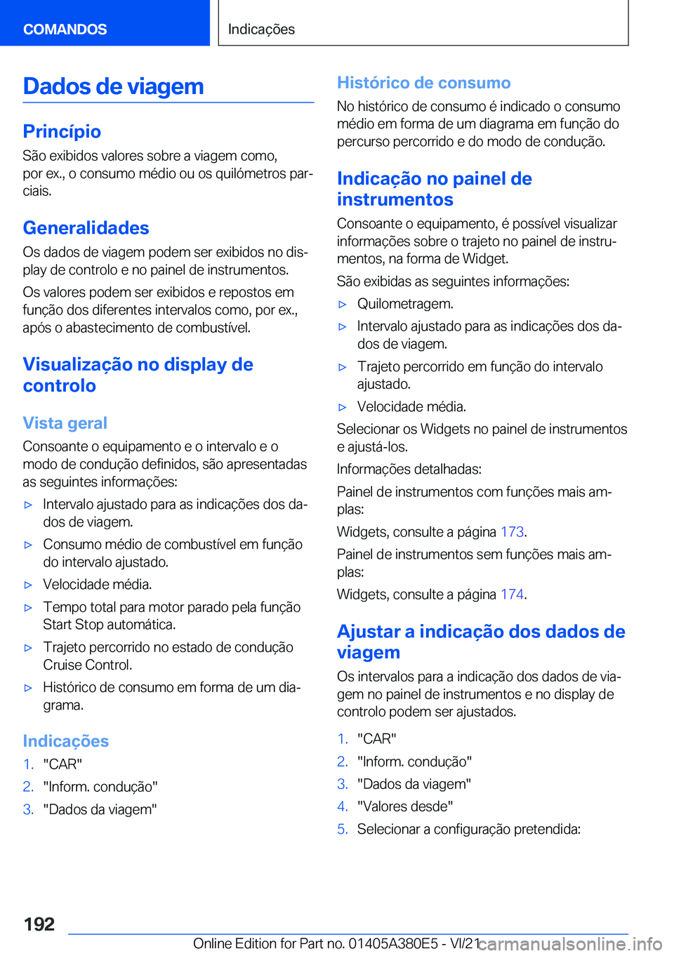 BMW 5 SERIES 2022  Manual do condutor (in Portuguese) �D�a�d�o�s��d�e��v�i�a�g�e�m
�P�r�i�n�c�