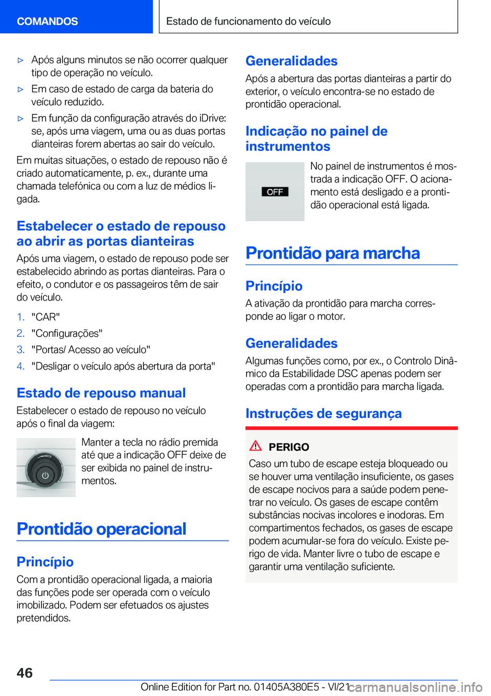 BMW 5 SERIES 2022  Manual do condutor (in Portuguese) x�A�p�ó�s��a�l�g�u�n�s��m�i�n�u�t�o�s��s�e��n�ã�o��o�c�o�r�r�e�r��q�u�a�l�q�u�e�r�t�i�p�o��d�e��o�p�e�r�a�