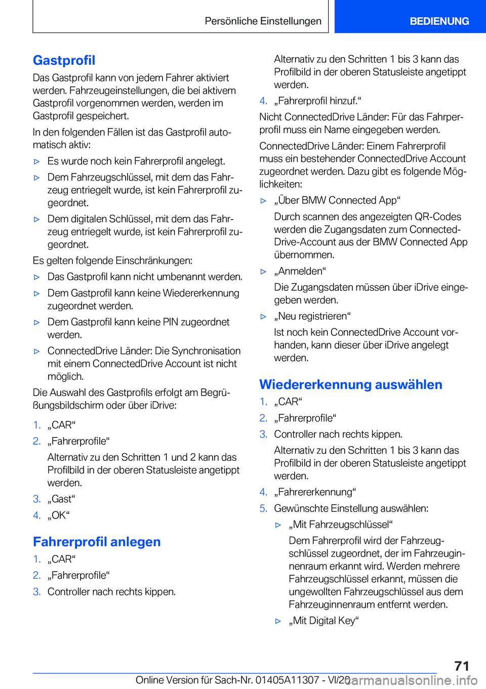 BMW 5 SERIES 2021  Betriebsanleitungen (in German) �G�a�s�t�p�r�o�f�i�l
�D�a�s��G�a�s�t�p�r�o�f�i�l��k�a�n�n��v�o�n��j�e�d�e�m��F�a�h�r�e�r��a�k�t�i�v�i�e�r�t �w�e�r�d�e�n�.��F�a�h�r�z�e�u�g�e�i�n�s�t�e�l�l�u�n�g�e�n�,��d�i�e��b�e�i��a�k�t�i