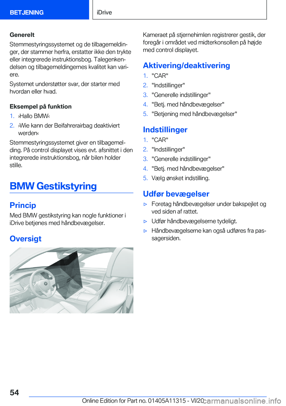 BMW 5 SERIES 2021  InstruktionsbØger (in Danish) �G�e�n�e�r�e�l�t
�S�t�e�m�m�e�s�t�y�r�i�n�g�s�s�y�s�t�e�m�e�t��o�g��d�e��t�i�l�b�a�g�e�m�e�l�d�i�nj
�g�e�r�,��d�e�r��s�t�a�m�m�e�r��h�e�r�f�r�a�,��e�r�s�t�a�t�t�e�r��i�k�k�e��d�e�n��t�r�y�k